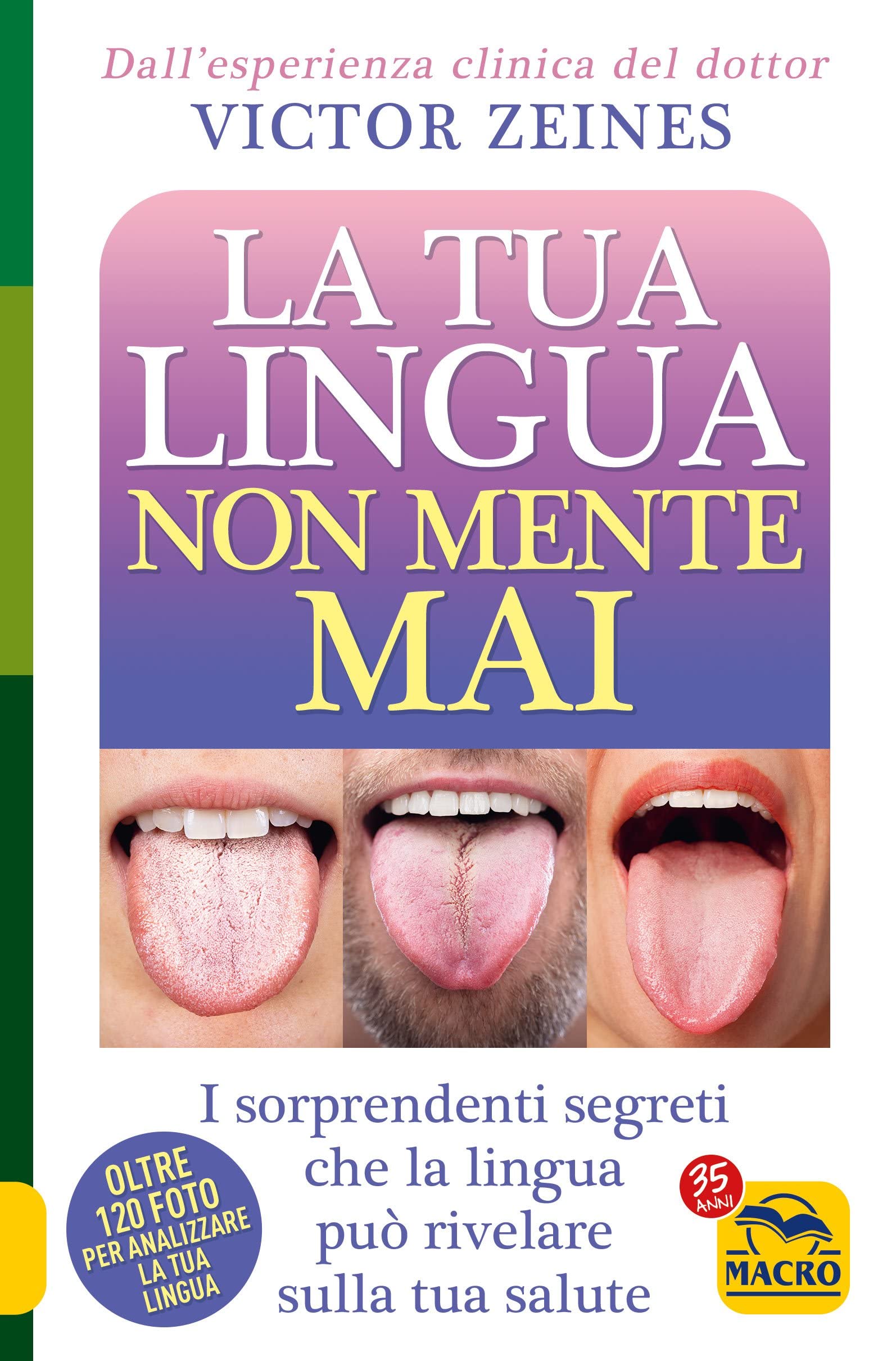 La tua lingua non mente mai. I sorprendenti segreti che la lingua può rivelare sulla salute Religion & Esotericism