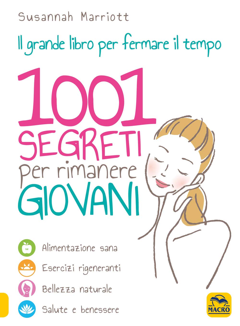 1001 segreti per rimanere giovani. Il grande libro per fermare il tempo book