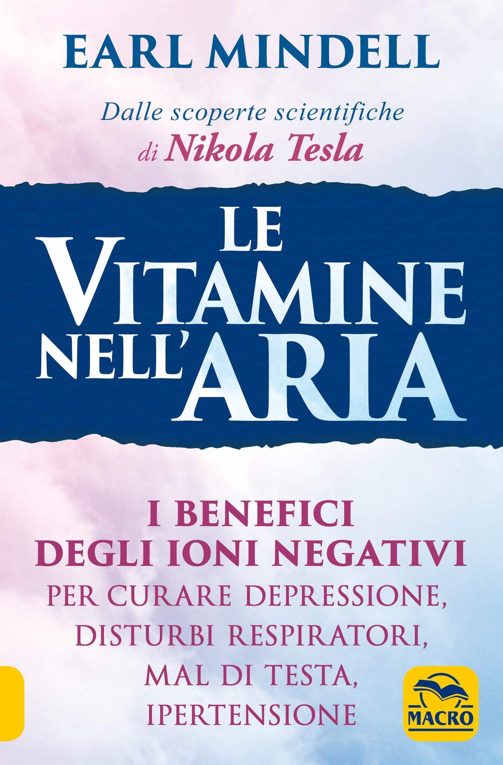 Le vitamine nell'aria. I benefici degli ioni negativi per curare depressione, disturbi respiratori, mal di testa, ipertensione Health, Nutrition & Fitness