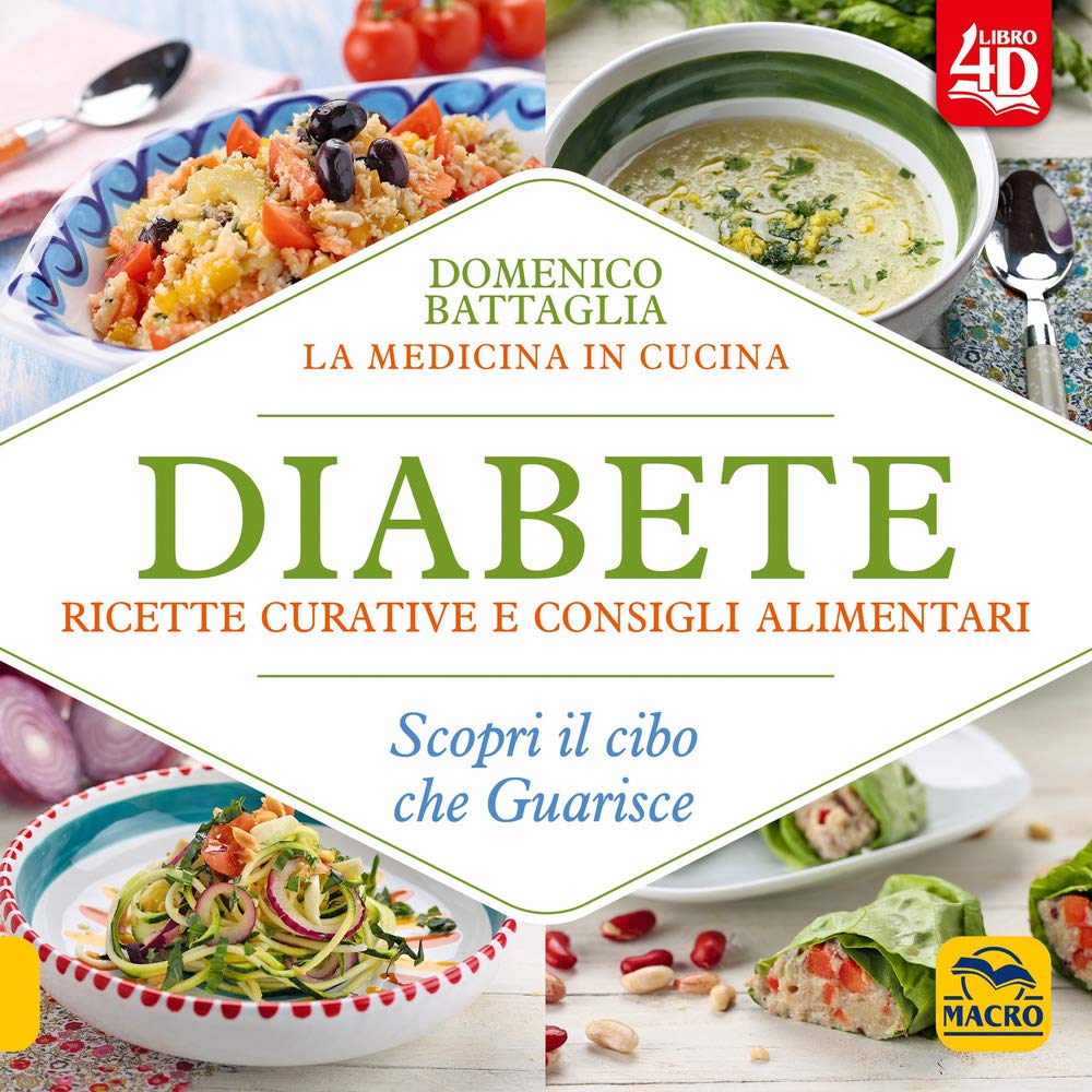 Diabete. Ricette curative e consigli alimentari. Scopri il cibo che guarisce. Con Contenuto digitale per download e accesso online book
