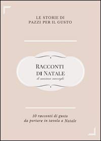 Racconti di Natale. Dieci storie di gusto da portare in tavola a Natale (Narrativa) Essays & Short Stories