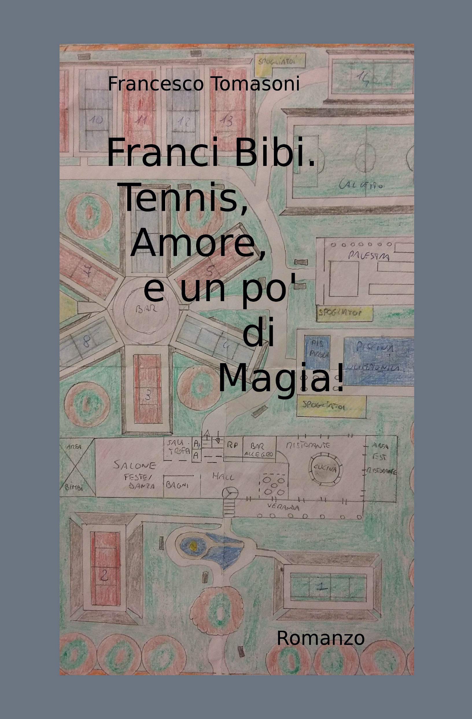 Franci Bibi. Tennis, amore, e un po' di magia! (Narrativa) Contemporary literature