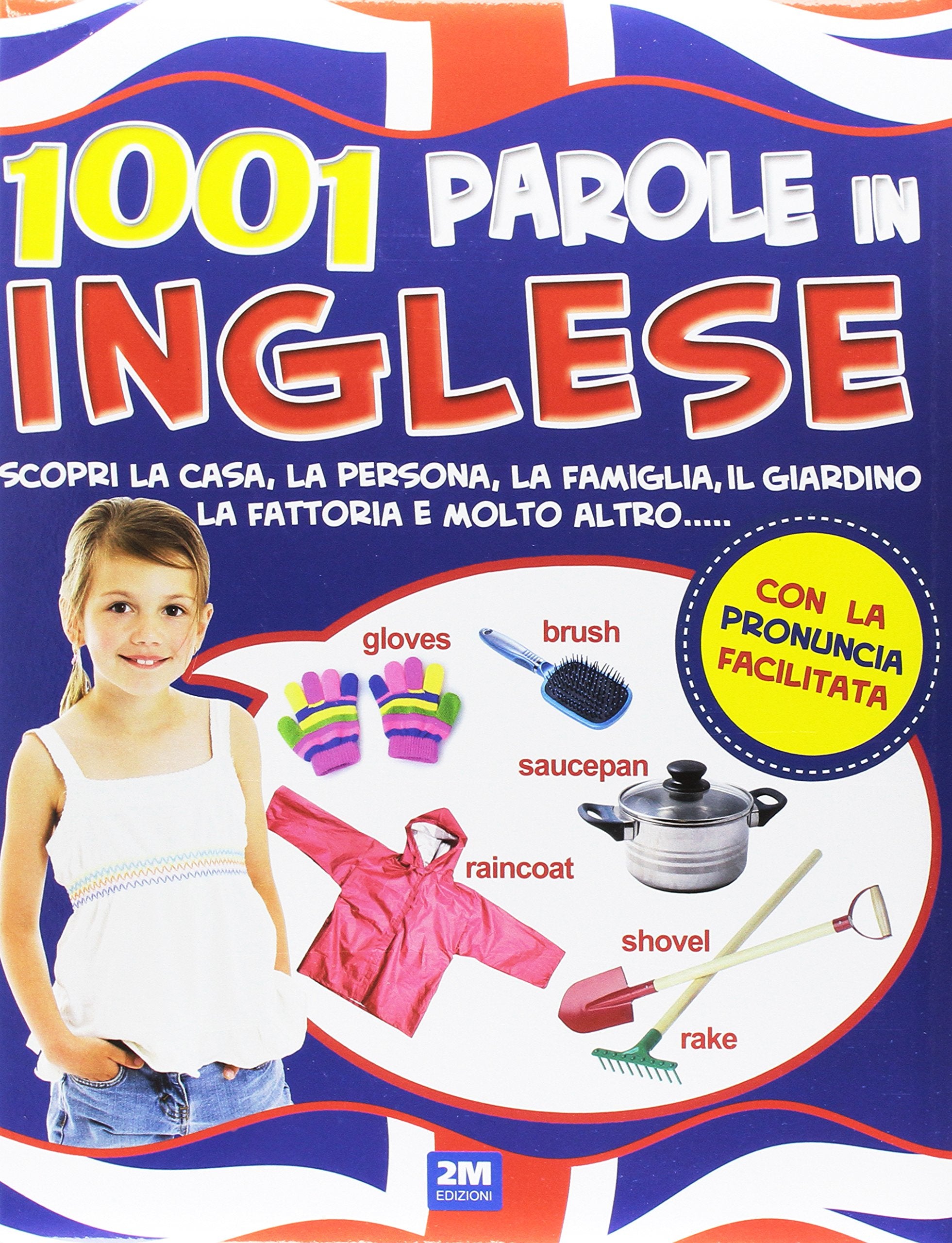 1001 parole in inglese. Scopri la casa, la persona, la famiglia, il giardino, la fattoria e molto altro... book