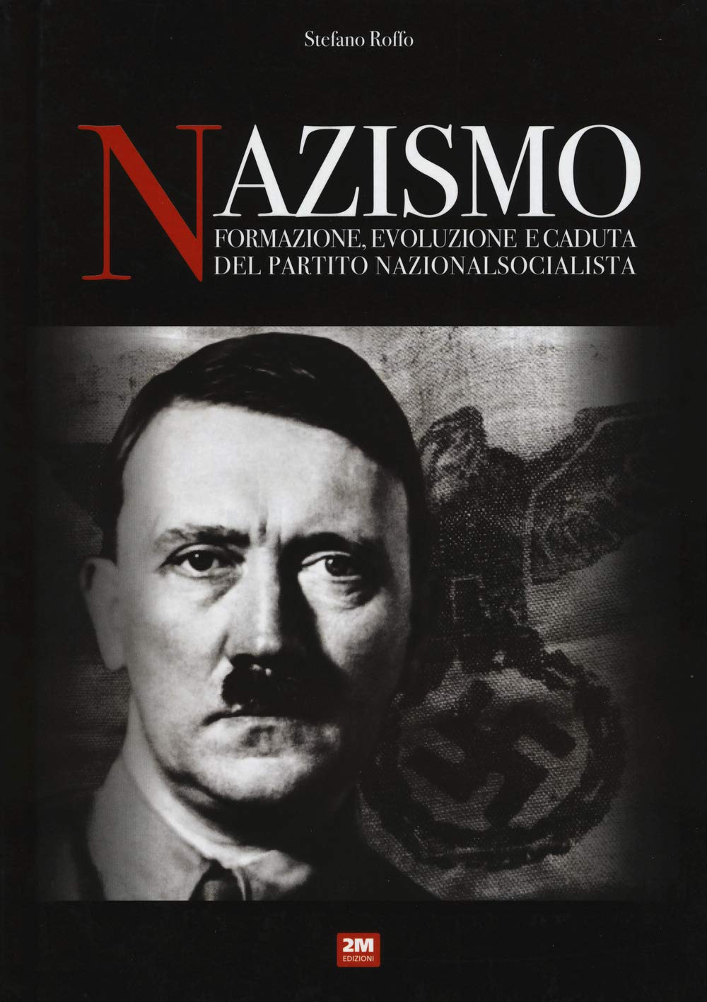 Nazismo. Formazione, evoluzione e caduta del partito nazionalsocialista book