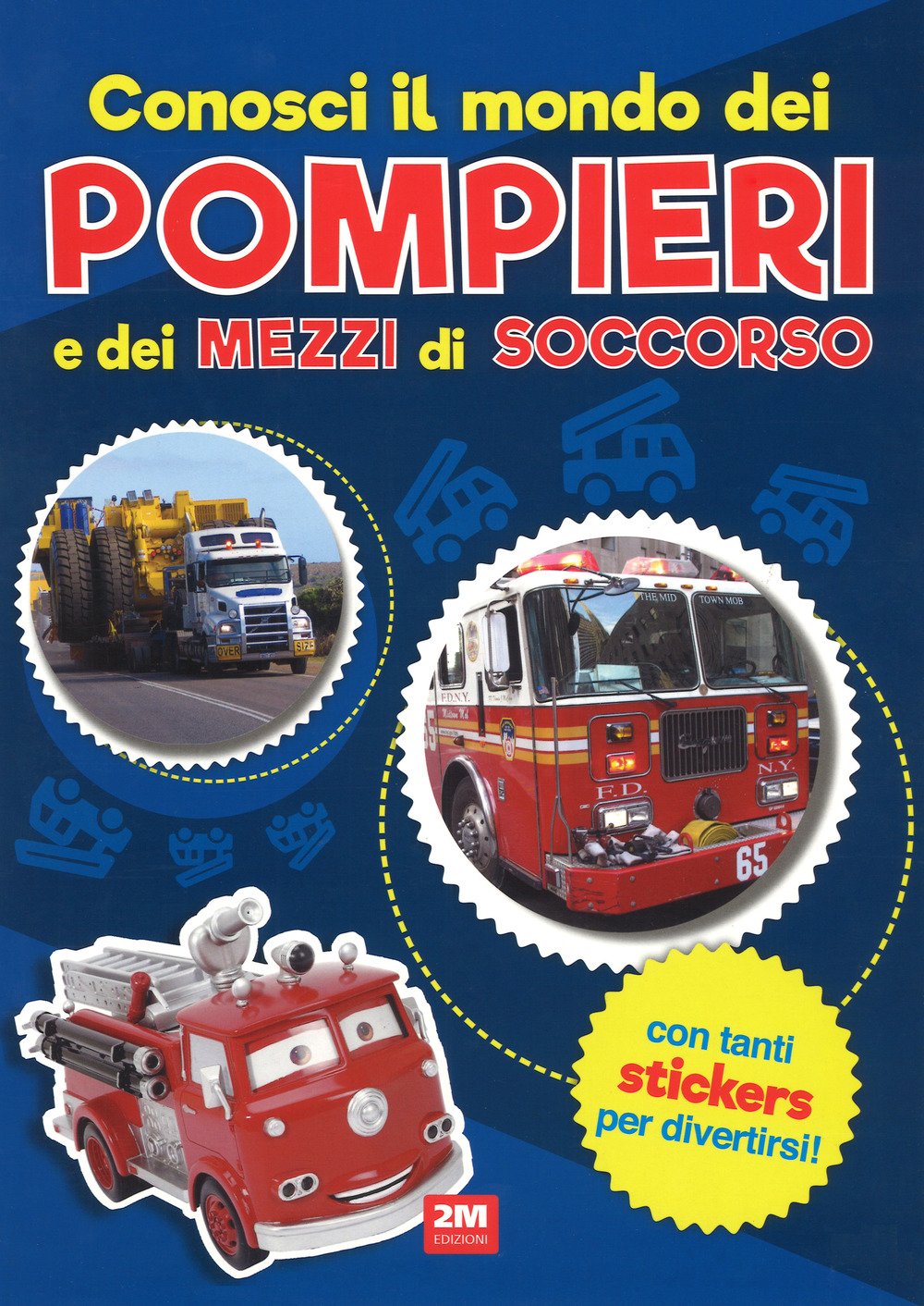 Conosci il mondo dei pompieri e dei mezzi di soccorso. Con adesivi (Leggo e imparo) Non-fiction