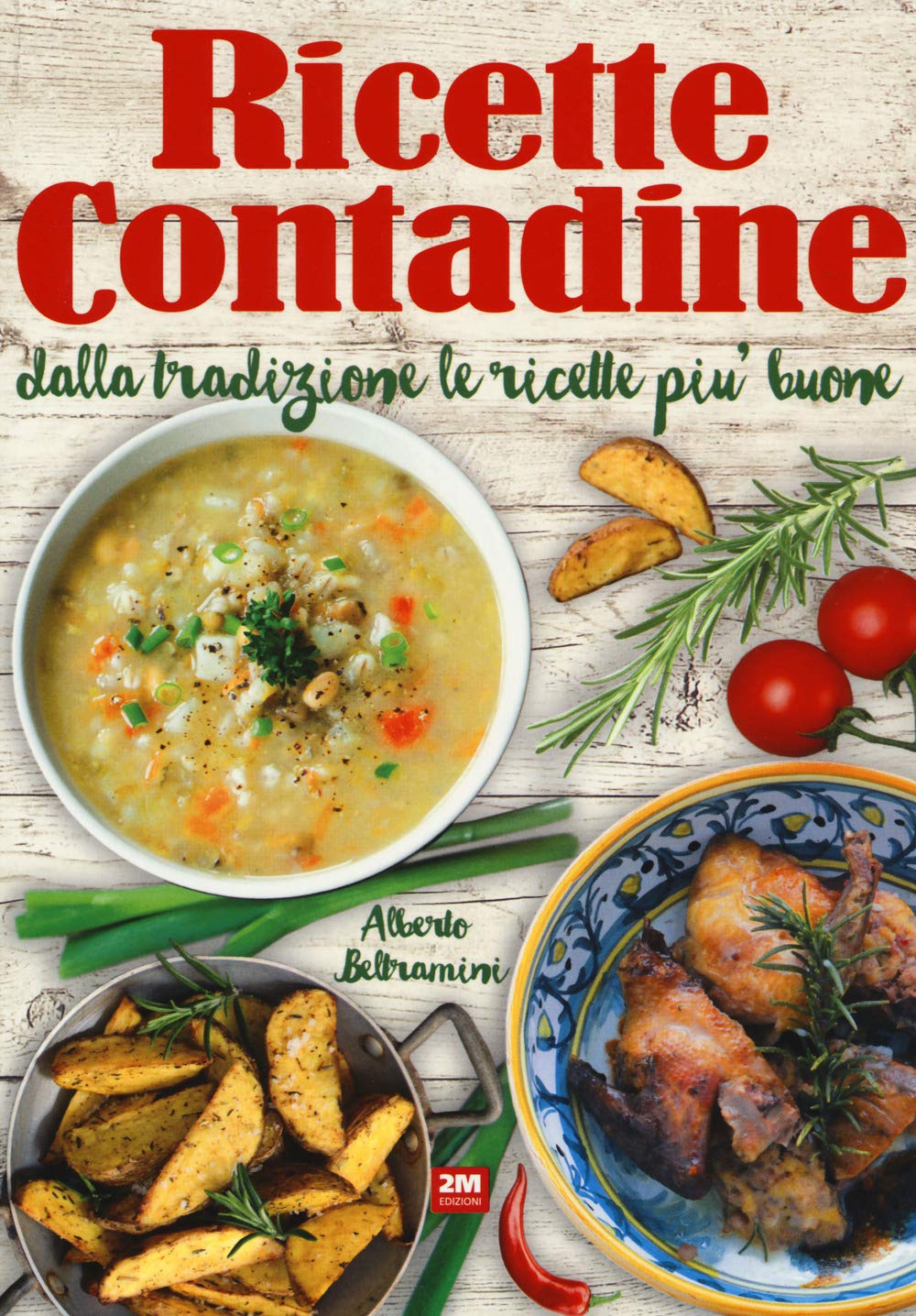 Ricette contadine. Dalla tradizione le ricette più buone book