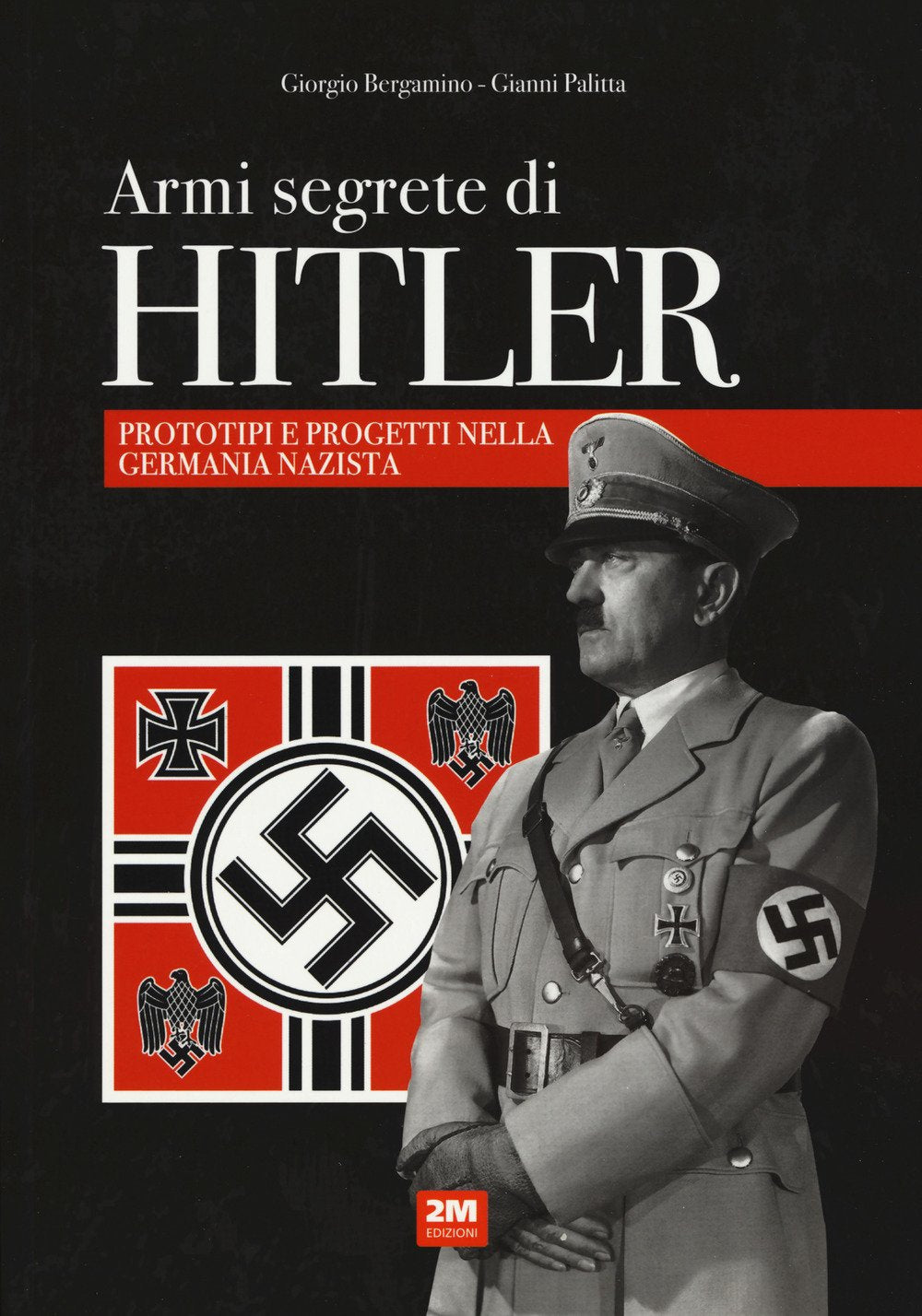 Armi segrete di Hitler. Prototipi e progetti nella Germania nazista Social Sciences