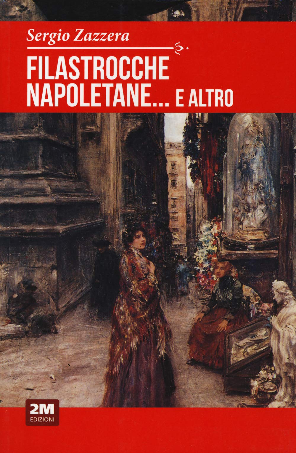 Filastrocche napoletane... e altro. Indovinelli, ninne nanne, scioglilingua, ingiurie, preghiere, giaculatorie e scongiuri book