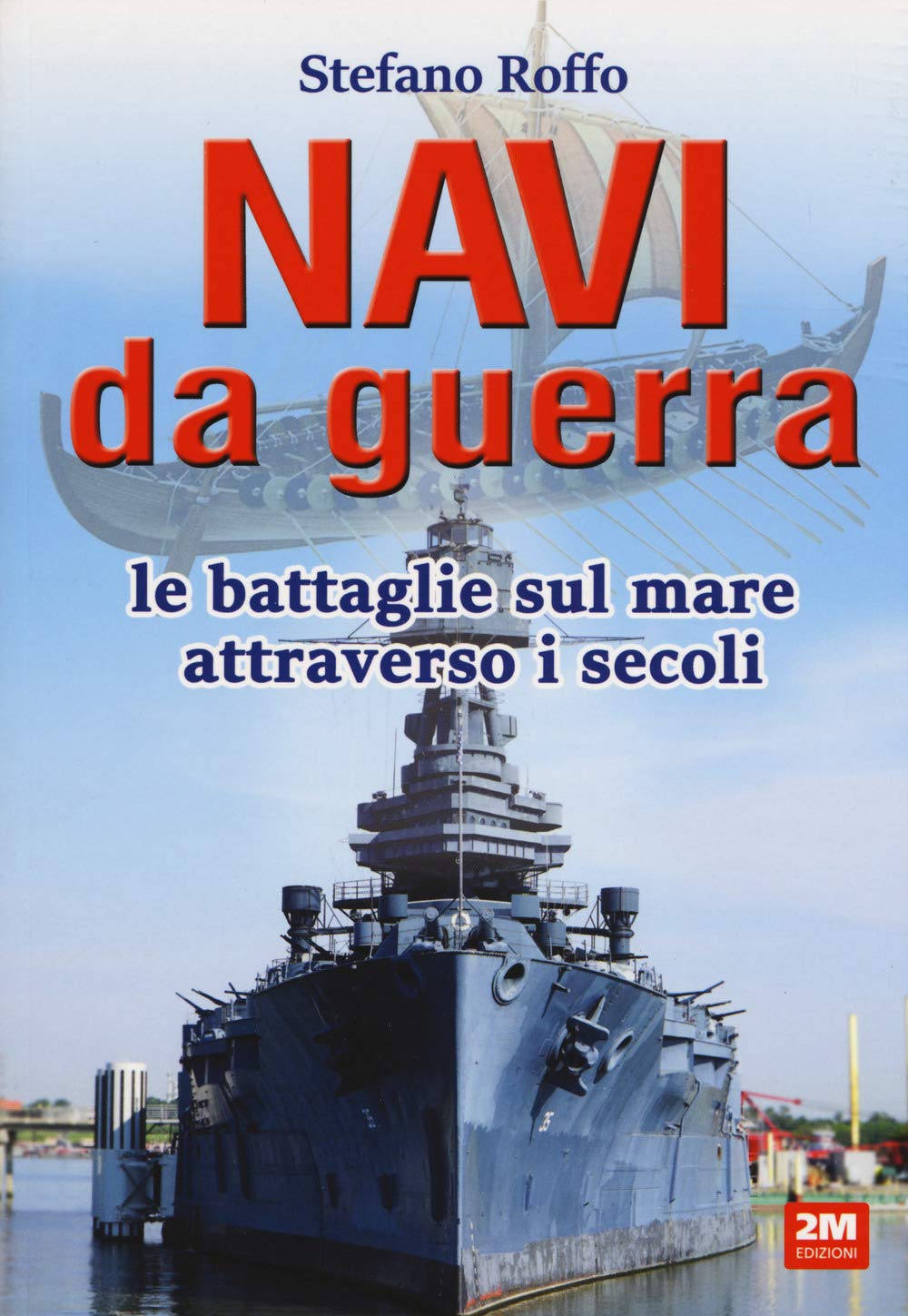 Navi da guerra. Le battaglie sul mare attraverso i secoli book