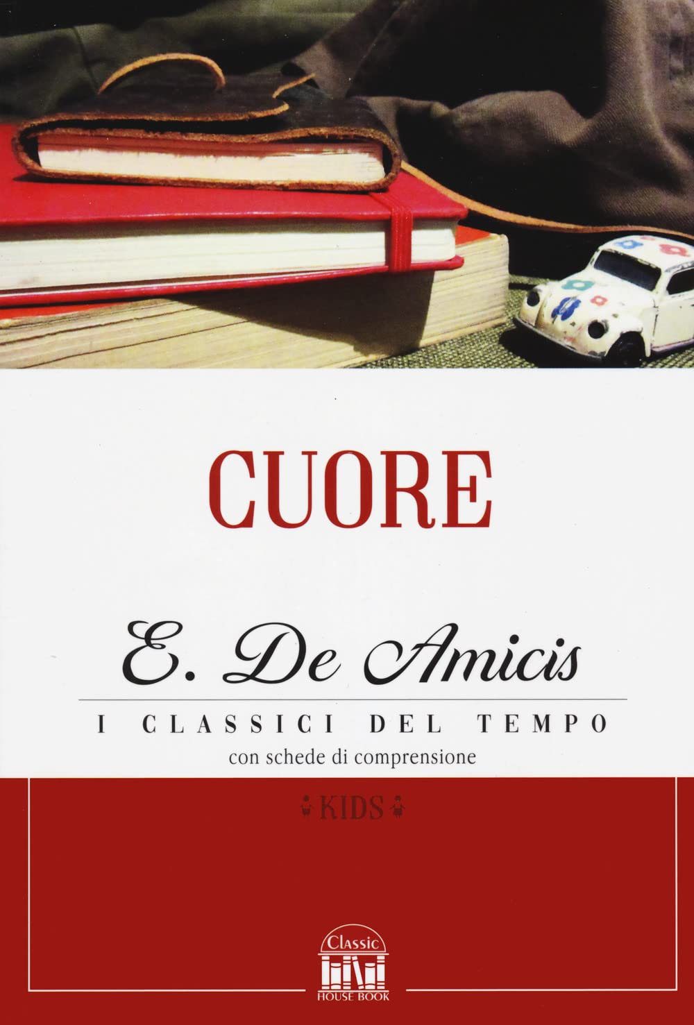 Cuore (Classic House Book) Novels & Short Stories