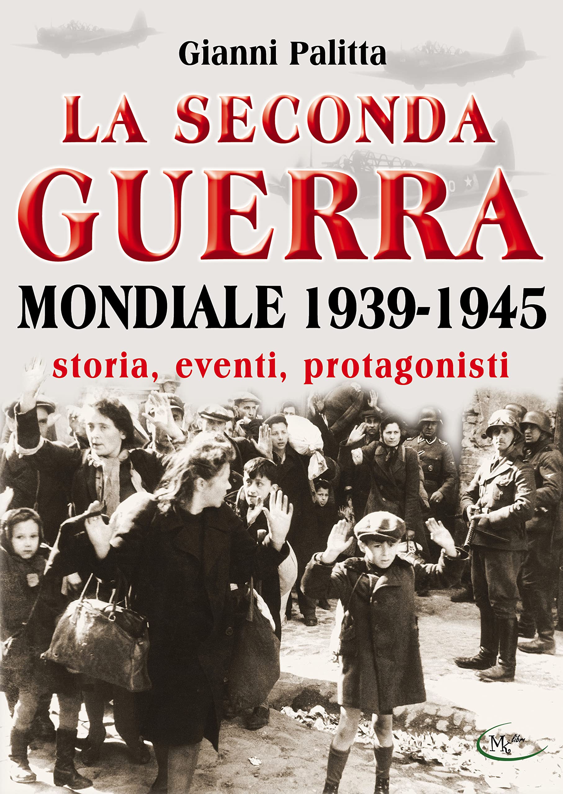 La seconda guerra mondiale 1939-1945. Storia eventi e protagonisti book