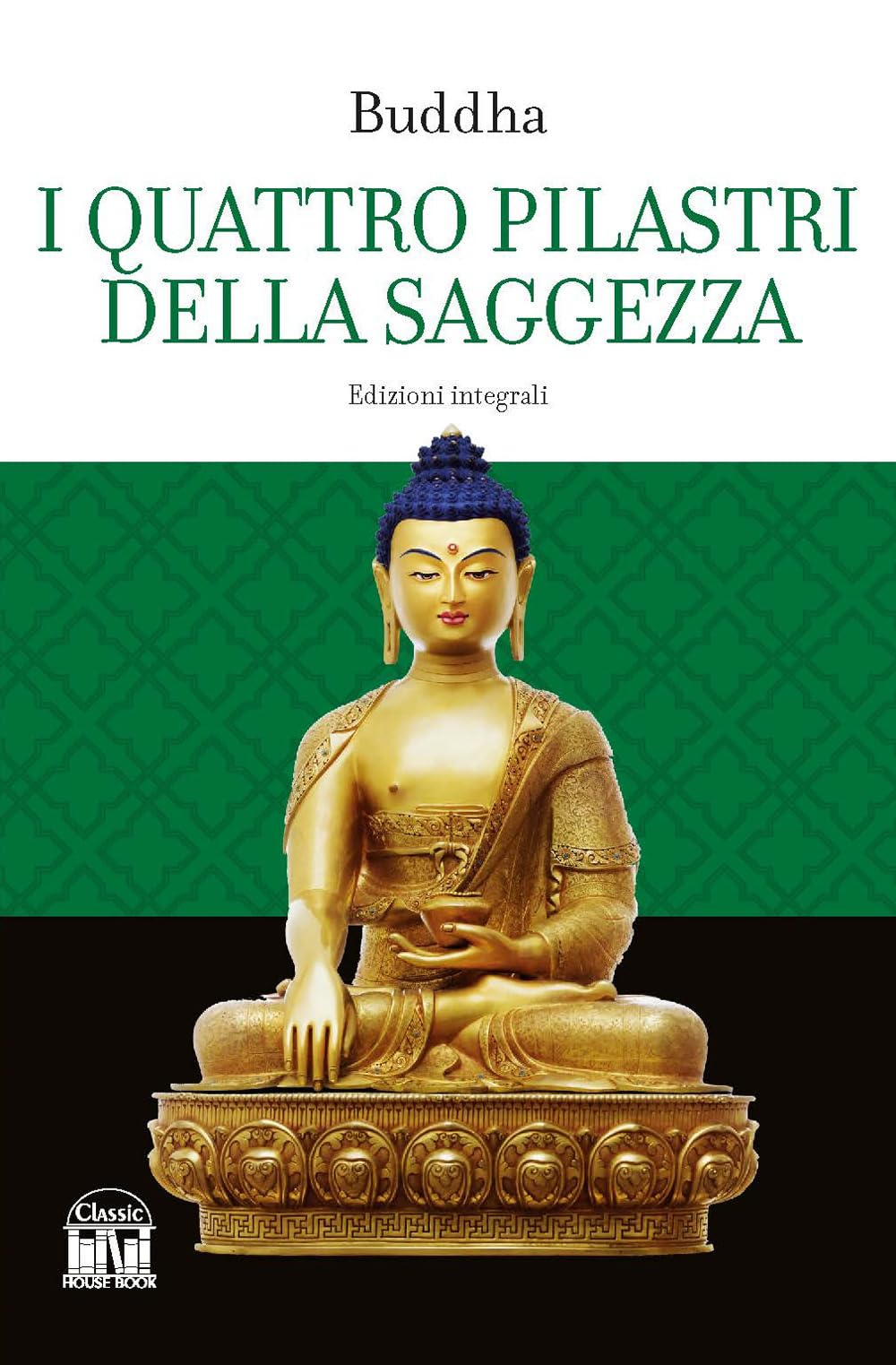 I quattro pilastri della saggezza. Ediz. integrale Religion & Esotericism