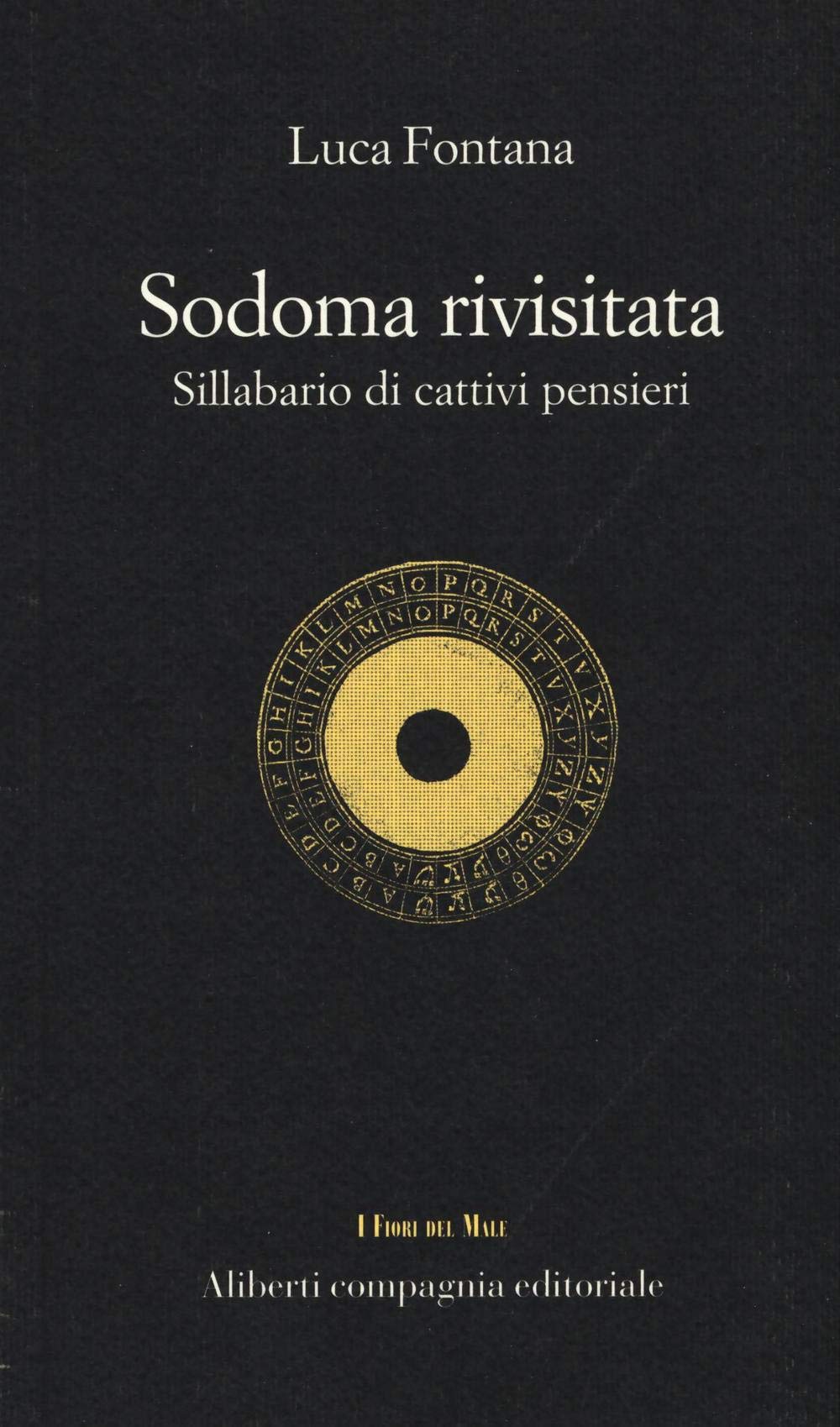 Sodoma rivisitata. Sillabario di cattivi pensieri (I fiori del male) Books