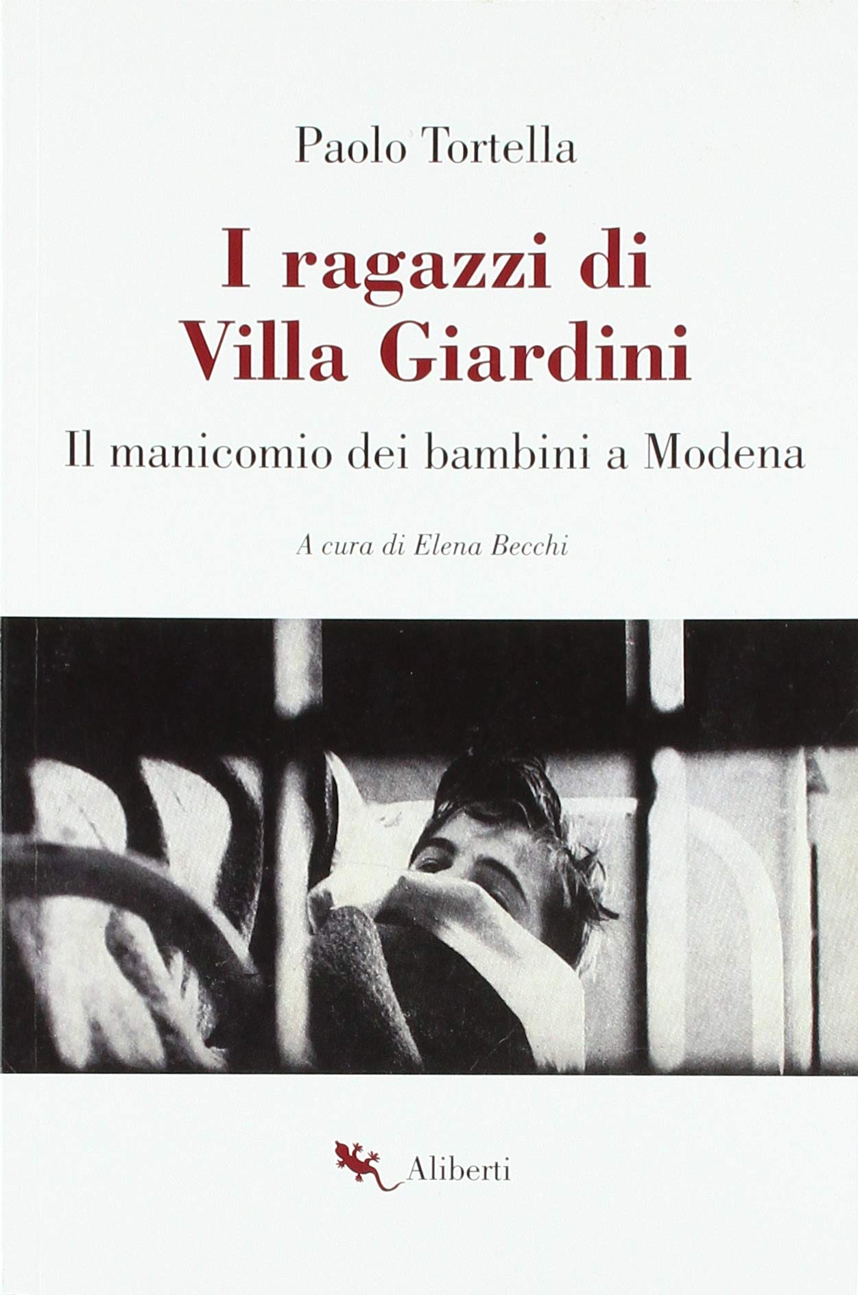 I ragazzi di Villa Giardini. Il manicomio dei bambini a Modena book