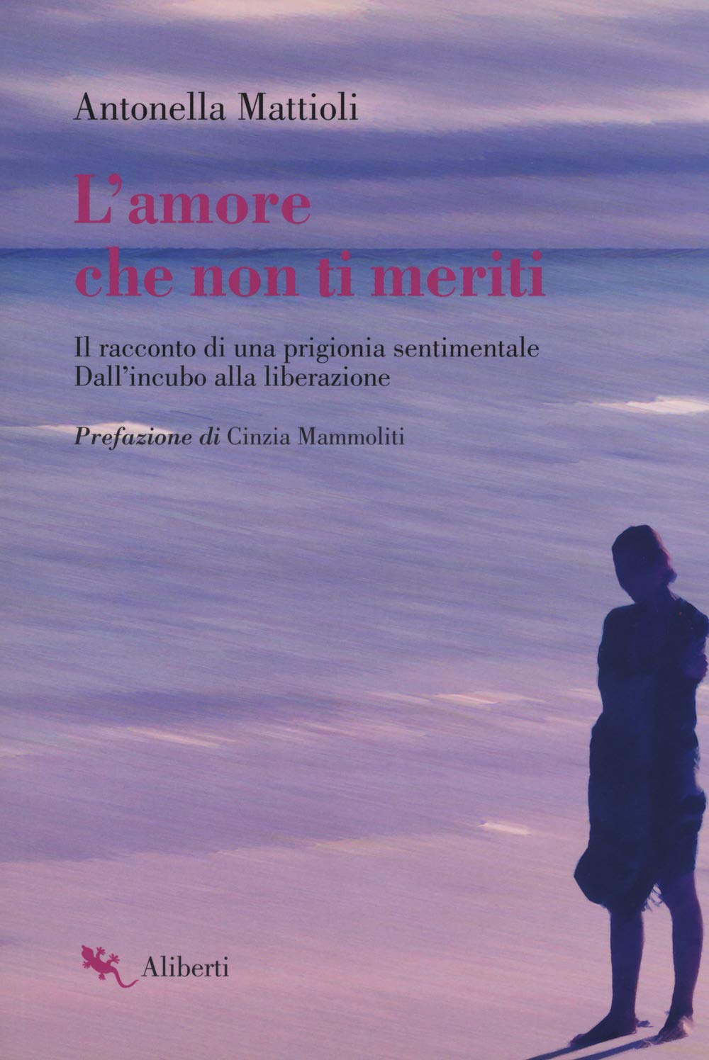 L' amore che non ti meriti. Il racconto di una prigionia sentimentale. Dall'incubo alla liberazione Psychology