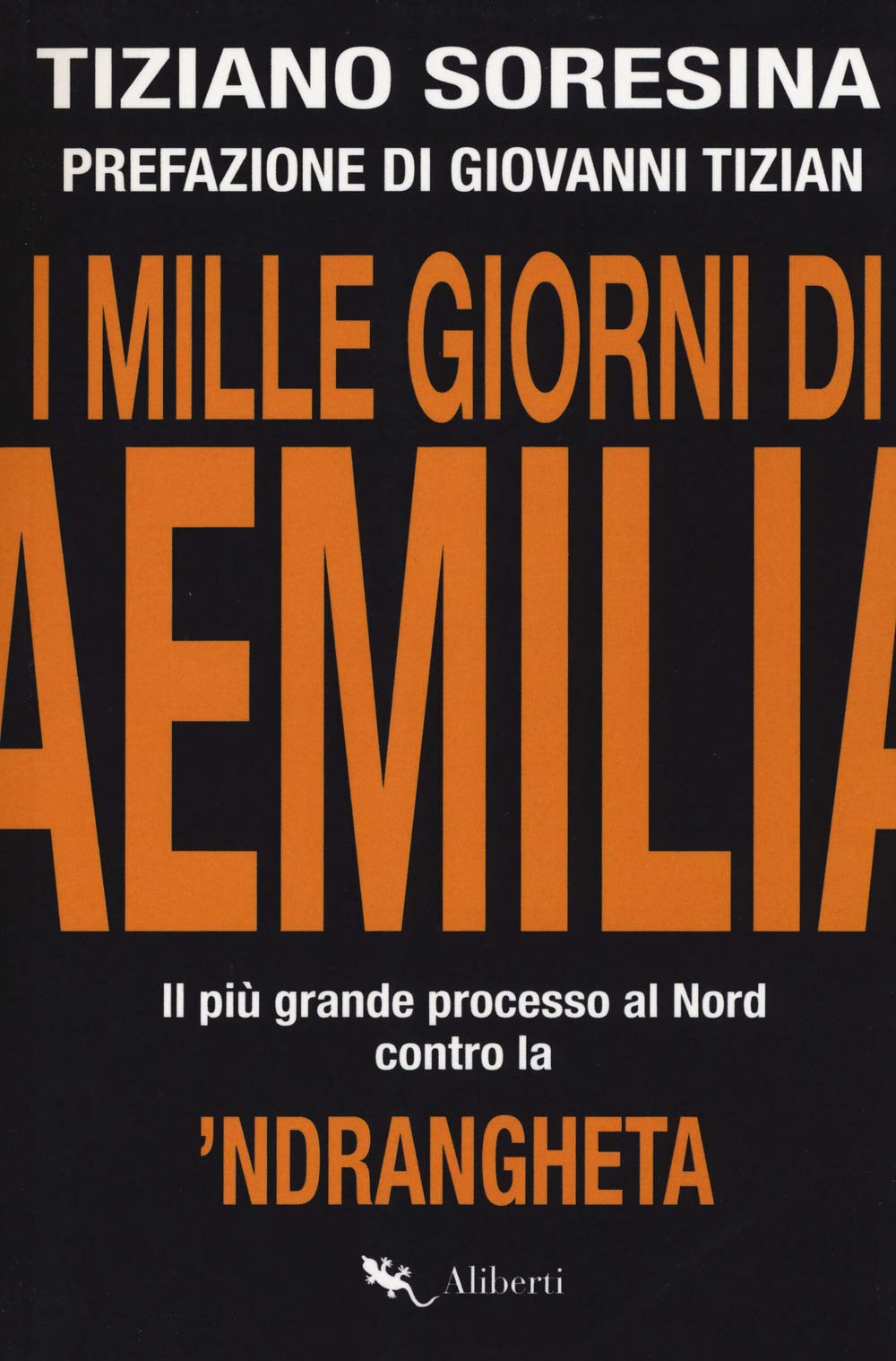 I mille giorni di Aemilia. Il più grande processo al Nord contro la 'ndrangheta book