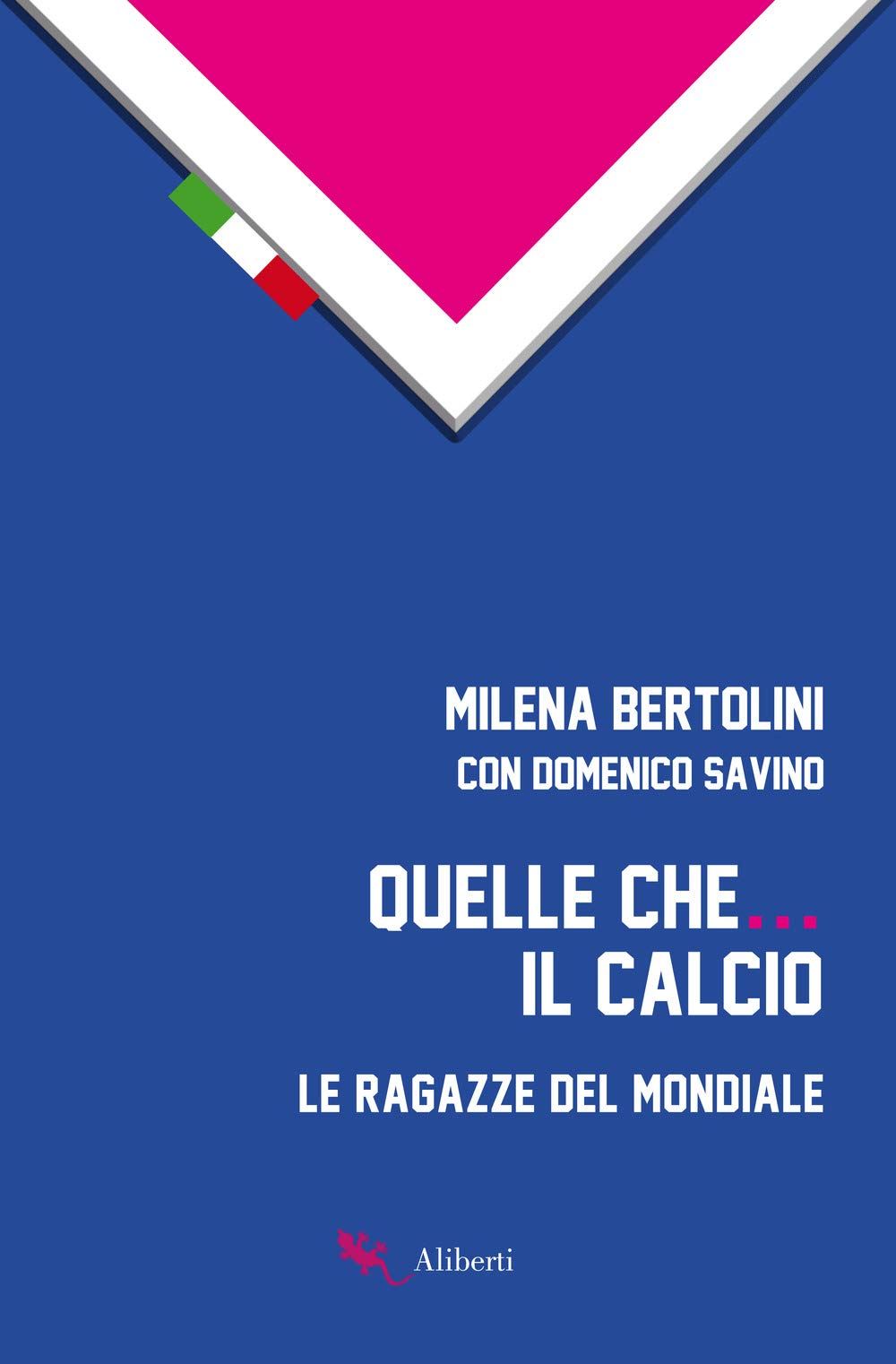 Quelle che... il calcio. Le ragazze del Mondiale (Storie e personaggi) Books