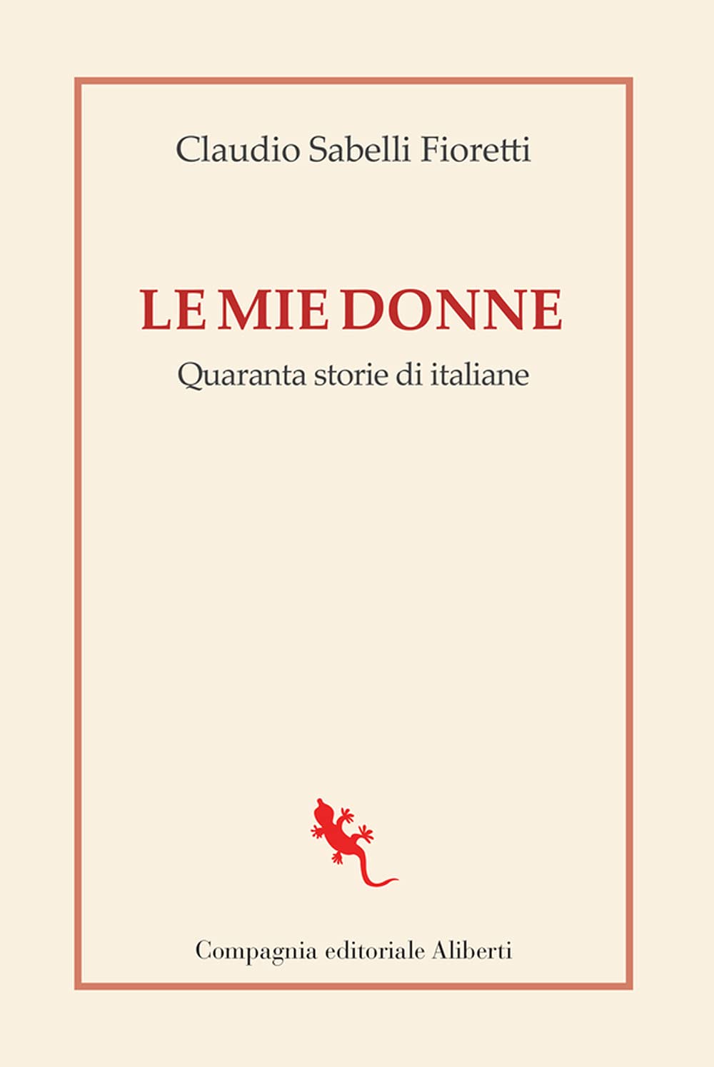 Le mie donne. Quaranta storie di italiane Books