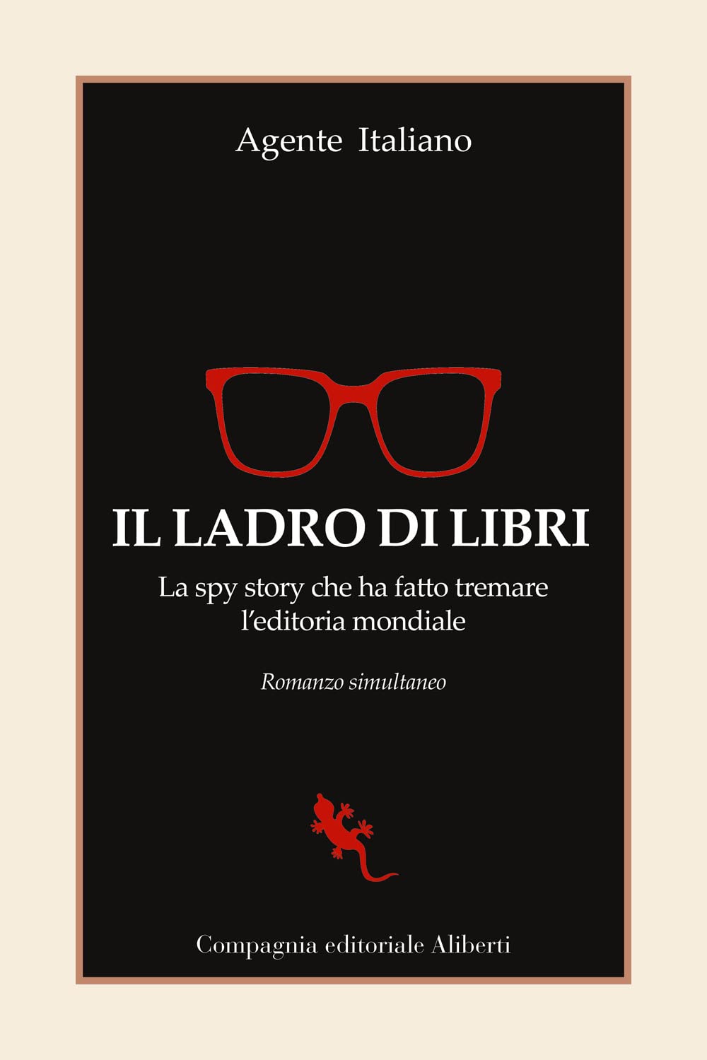 Il ladro di libri. La spy story che ha fatto tremare l'editoria mondiale. Romanzo simultaneo (I libri della Salamandra) Contemporary literature Books