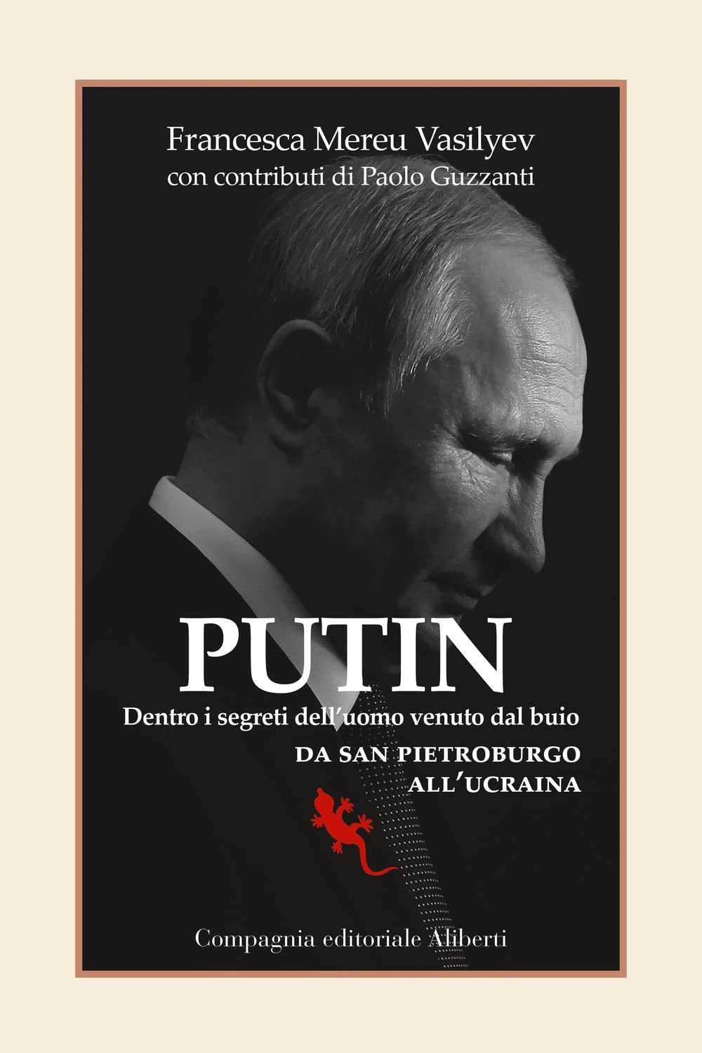 Putin. Dentro i segreti dell'uomo venuto dal buio. Da San Pietroburgo all'Ucraina book