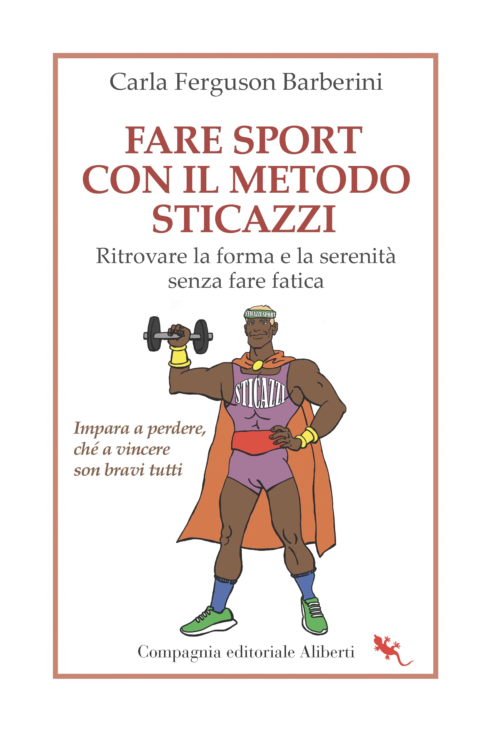 Fare sport con il metodo sticazzi. Ritrovare la forma e la serenità senza fare fatica book