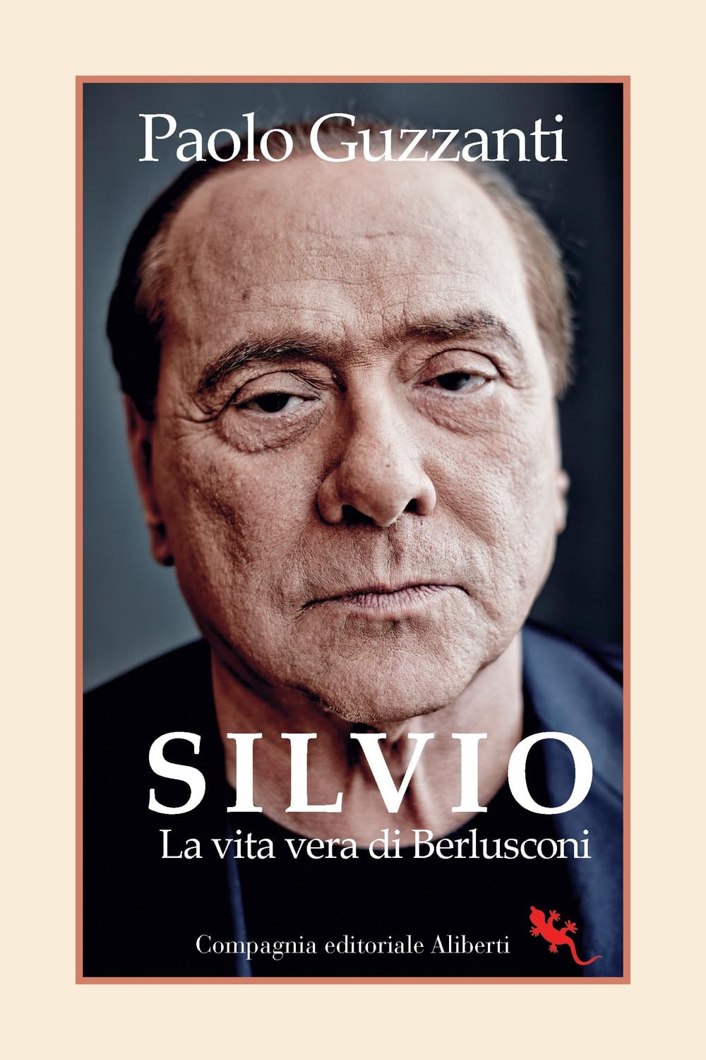 Silvio. La vita vera di Berlusconi Politics & Society