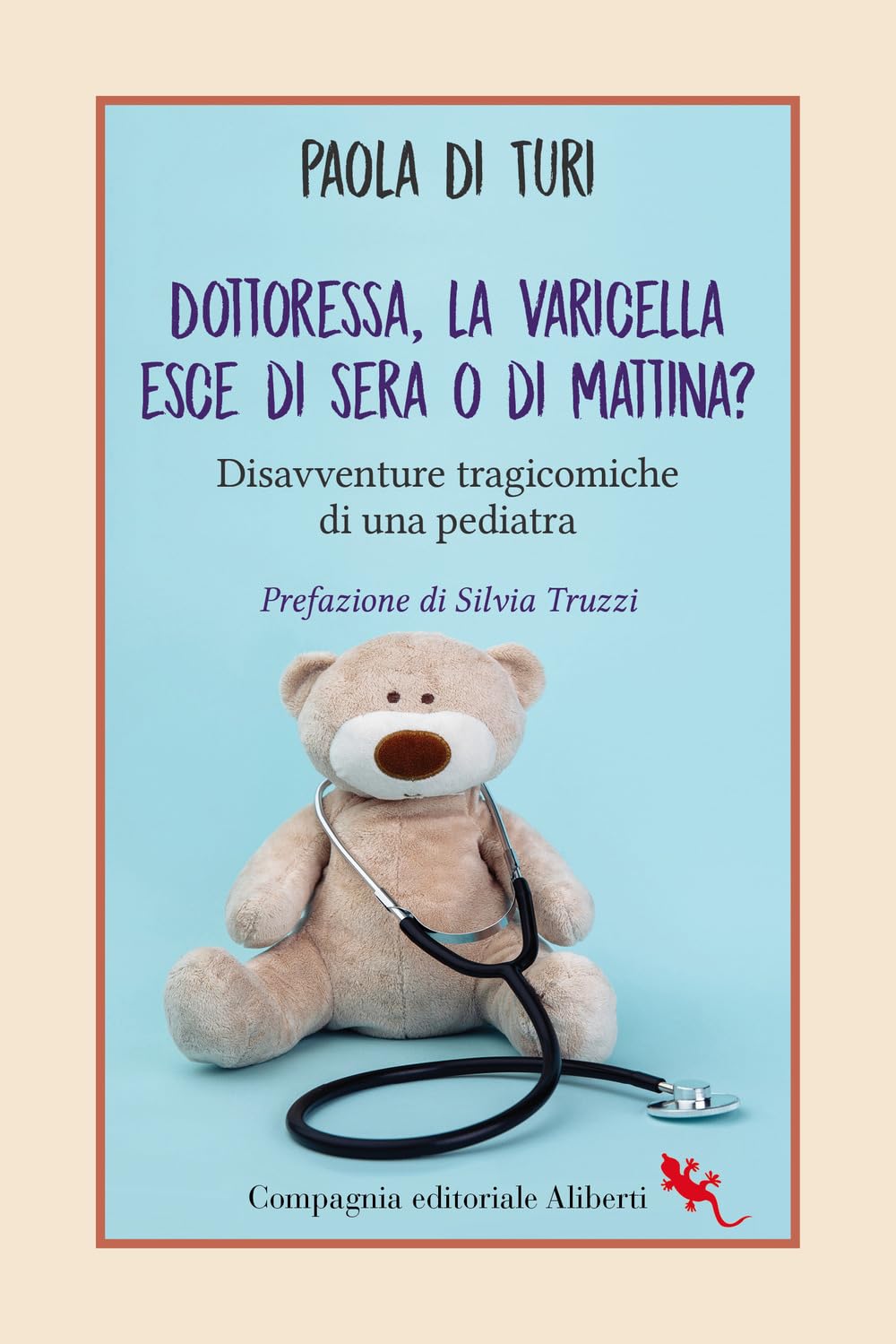 Dottoressa, la varicella esce di sera o di mattina? Disavventure tragicomiche di una pediatra book