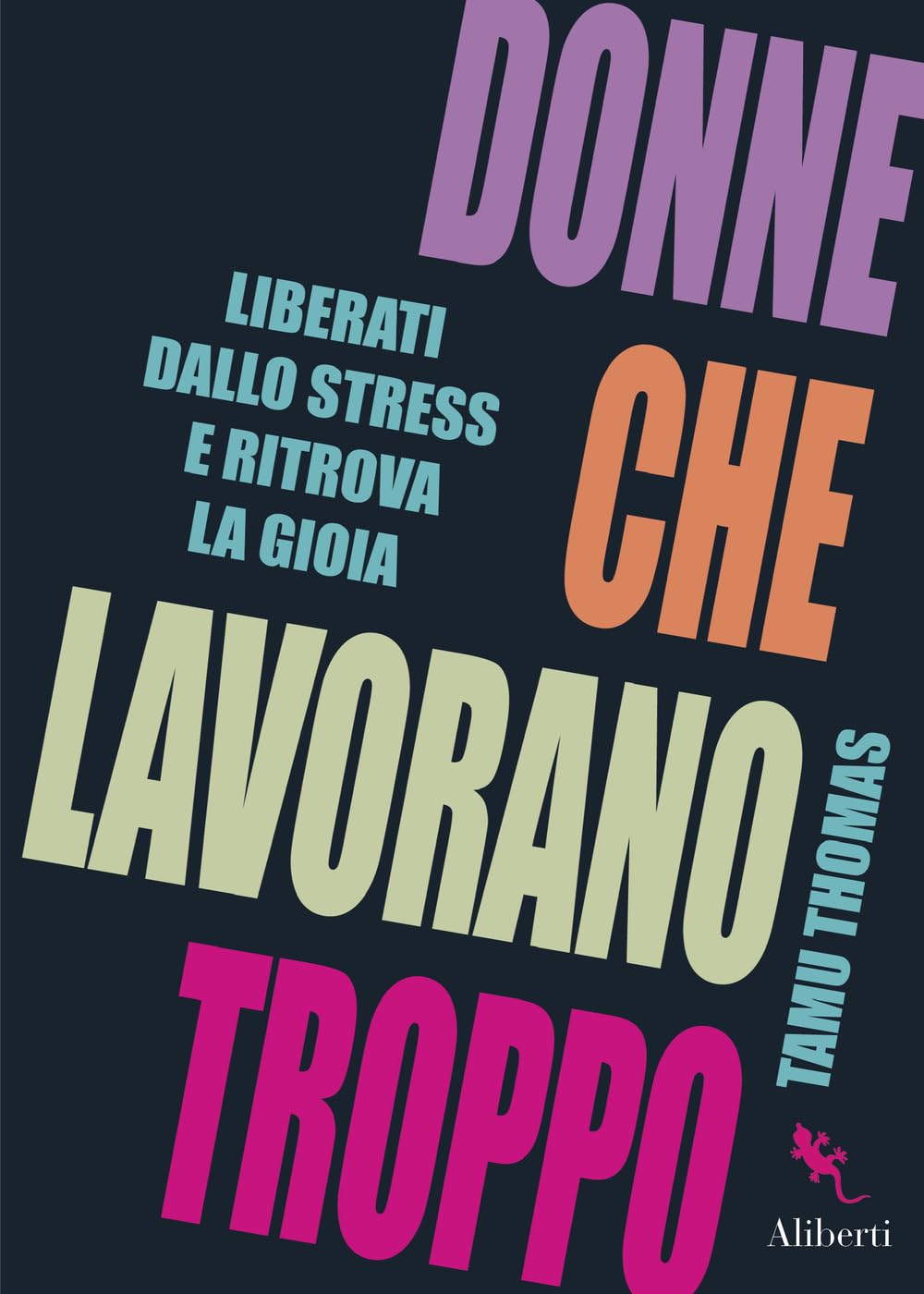 Donne che lavorano troppo. Liberati dallo stress e ritrova la gioia book