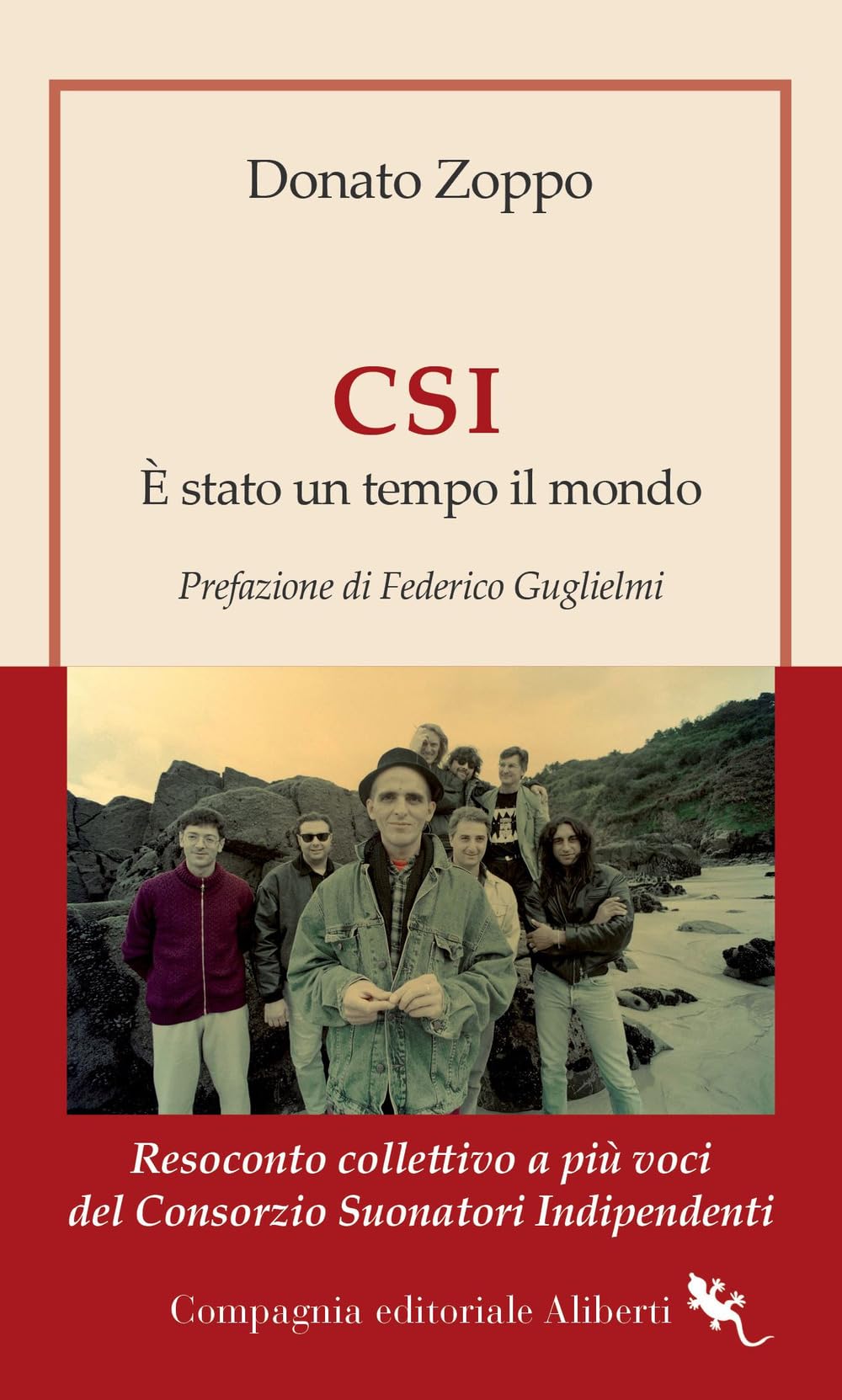 CSI. È stato un tempo il mondo. Resoconto collettivo a più voci del Consorzio Suonatori Indipendenti book