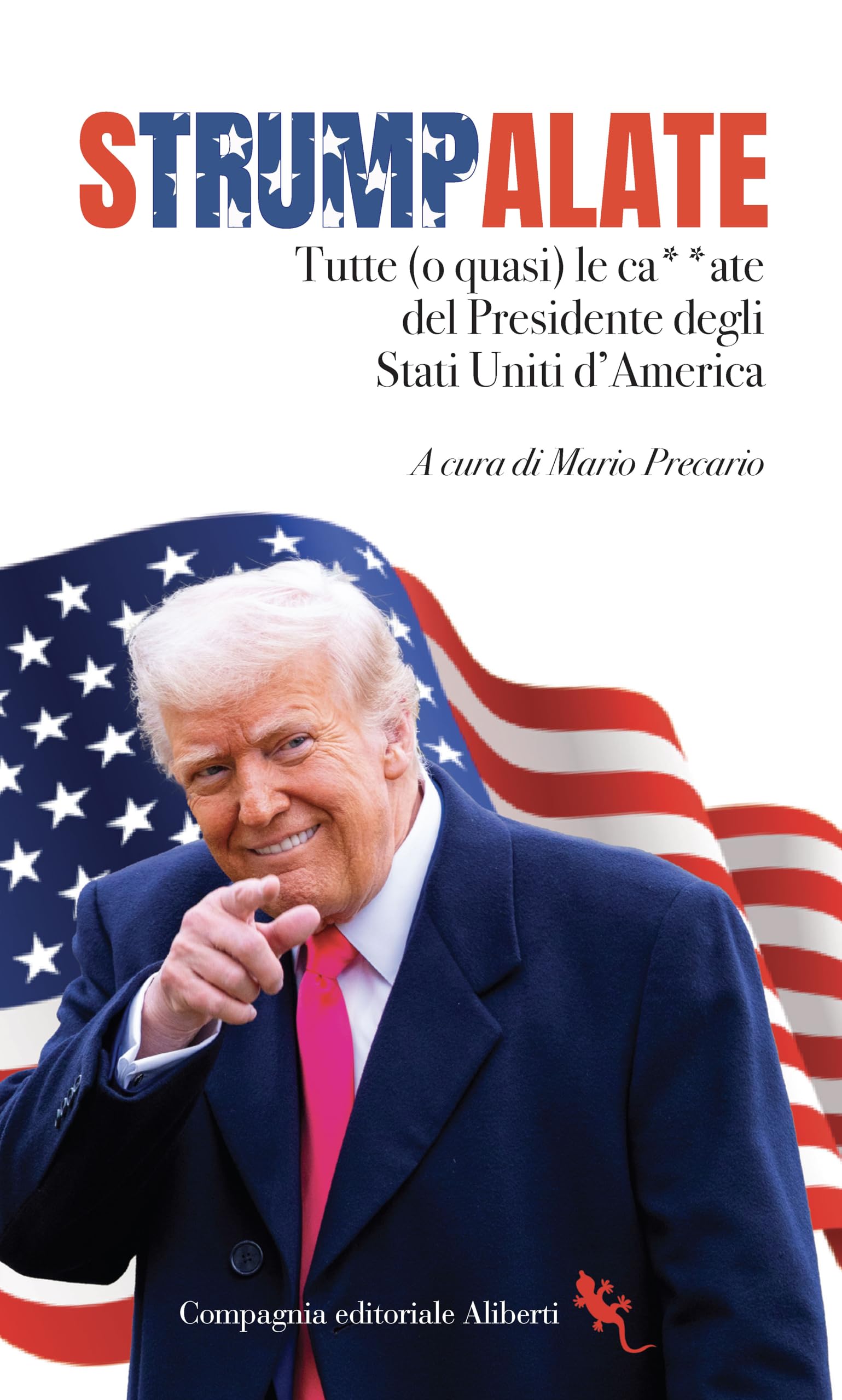 Strumpalate. Tutte (o quasi) le ca**ate del presidente degli Stati Uniti d'America book