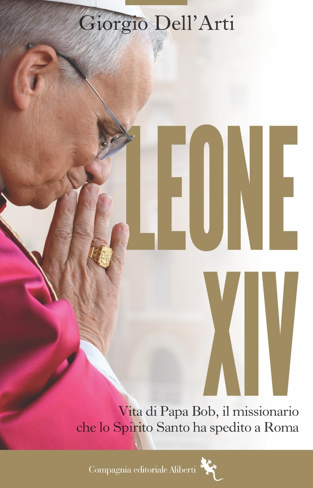 Leone XIV. Vita di Papa Bob, il missionario che lo Spirito Santo ha spedito a Roma book