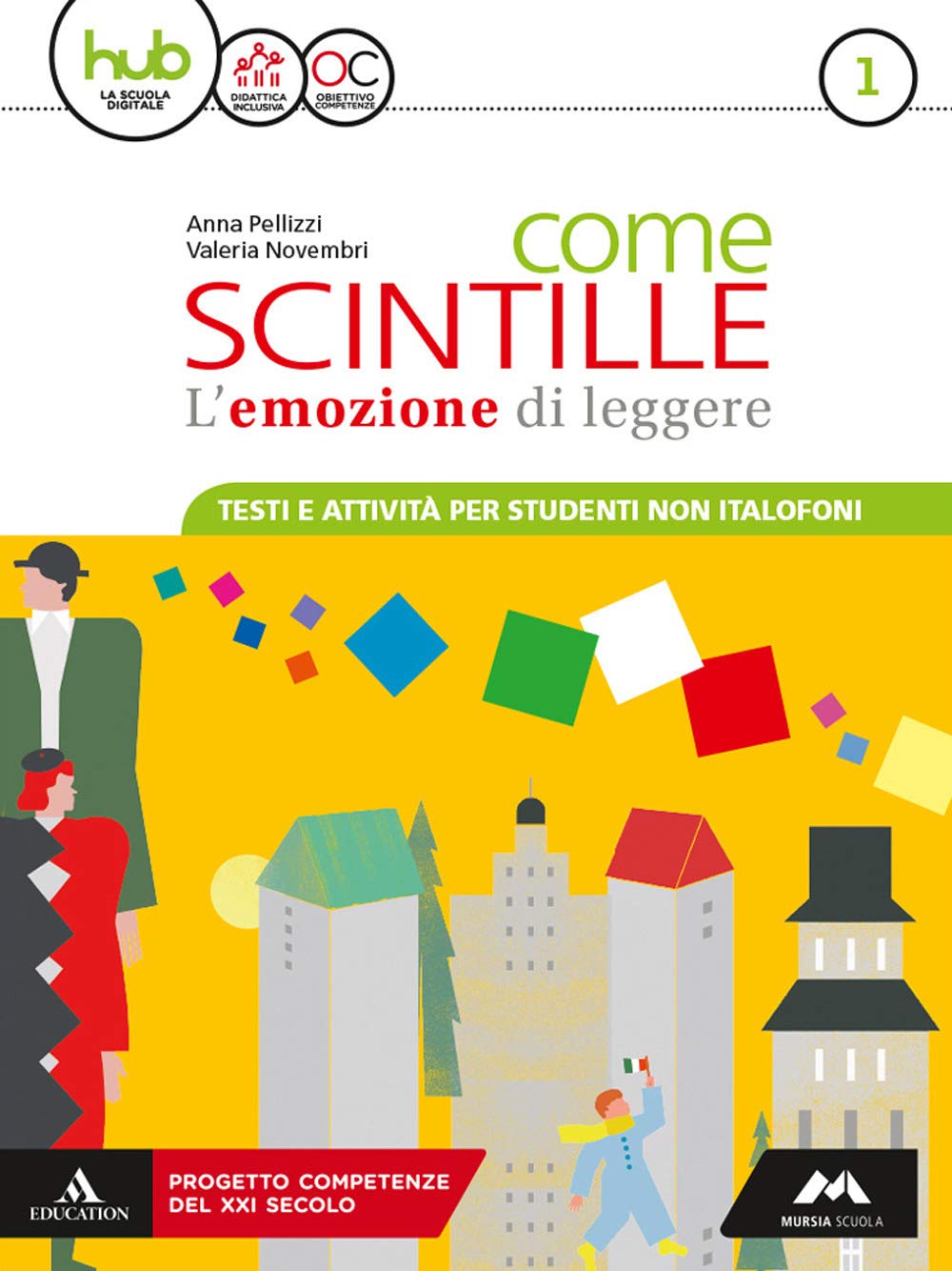 Come scintille. Non italofoni. Per la Scuola media. Con e-book. Con espansione online (Vol. 1) book