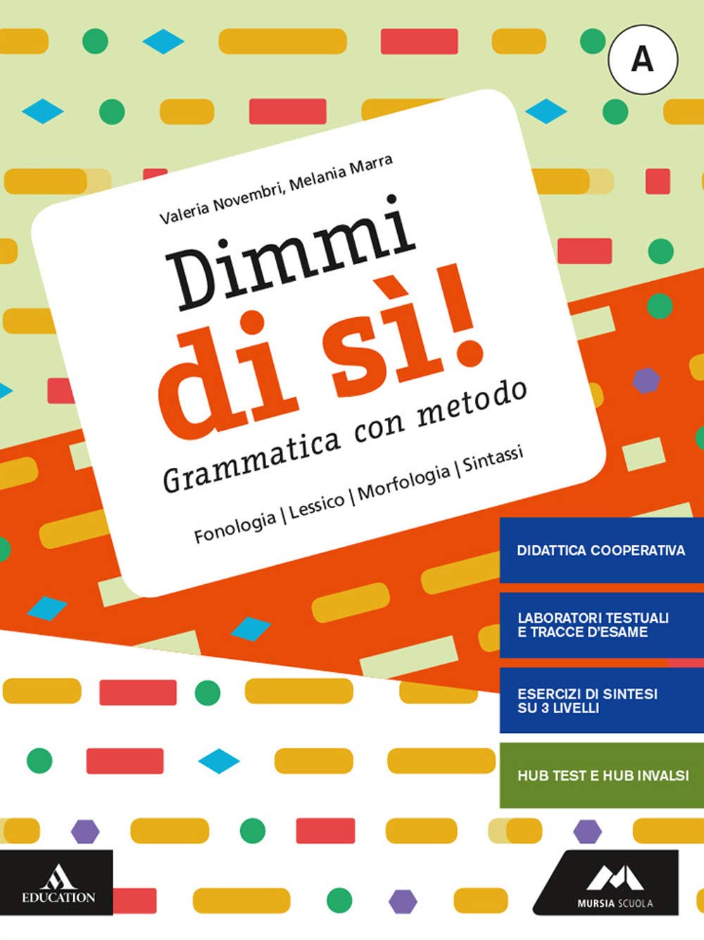Dimmi di sì! Con Quaderno operativo. Per la Scuola media. Con e-book. Con espansione online. Con DVD-ROM. Lessico, fonologia, morfologia, ... storia della lingua, tipi di testo (Vol. A-B) Professional & Reference Books