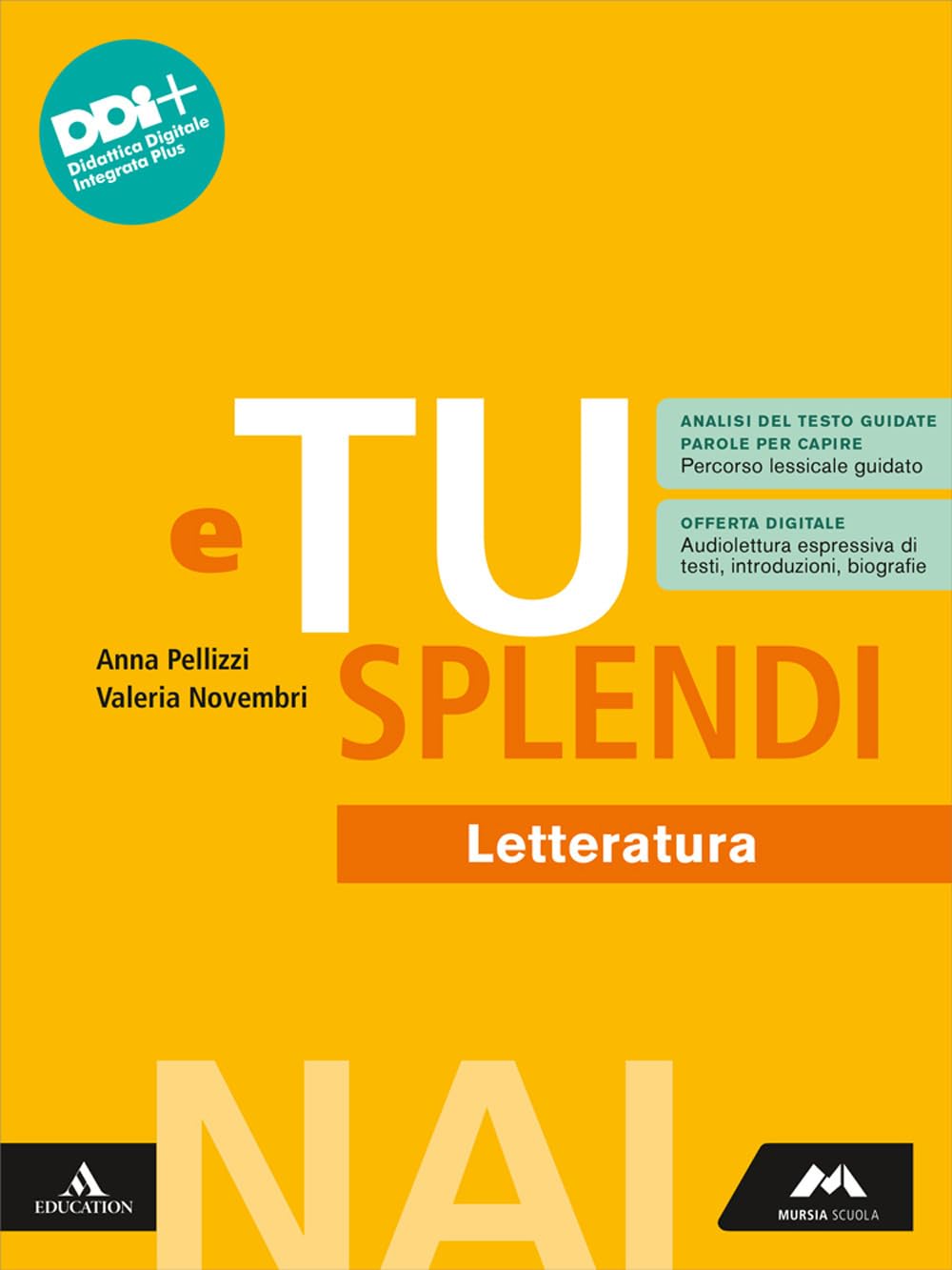 E tu splendi. NAI. Letteratura. Per la Scuola media. Con e-book. Con espansione online book
