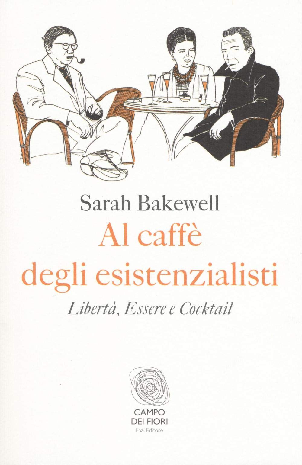 Al caffè degli esistenzialisti. Libertà, essere e cocktail book