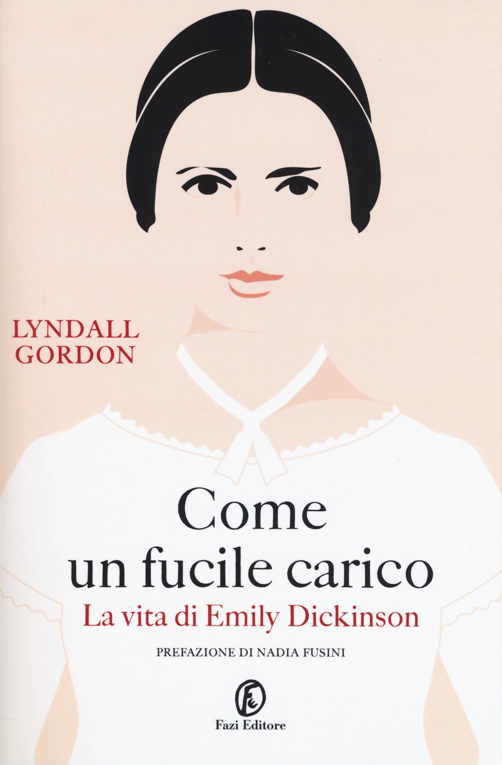 Come un fucile carico. La vita di Emily Dickinson book