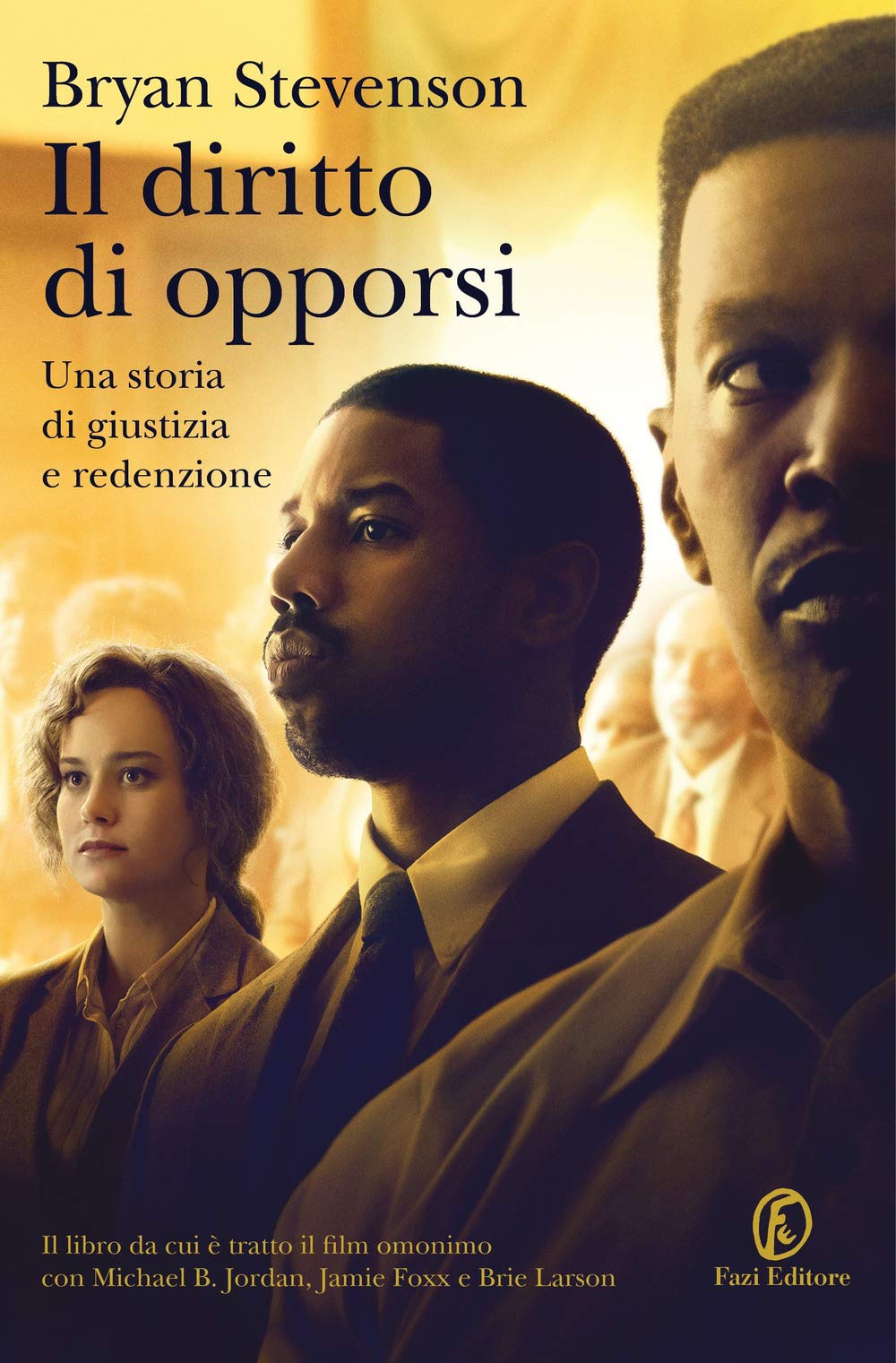 Il diritto di opporsi. Una storia di giustizia e redenzione (Le strade) Books