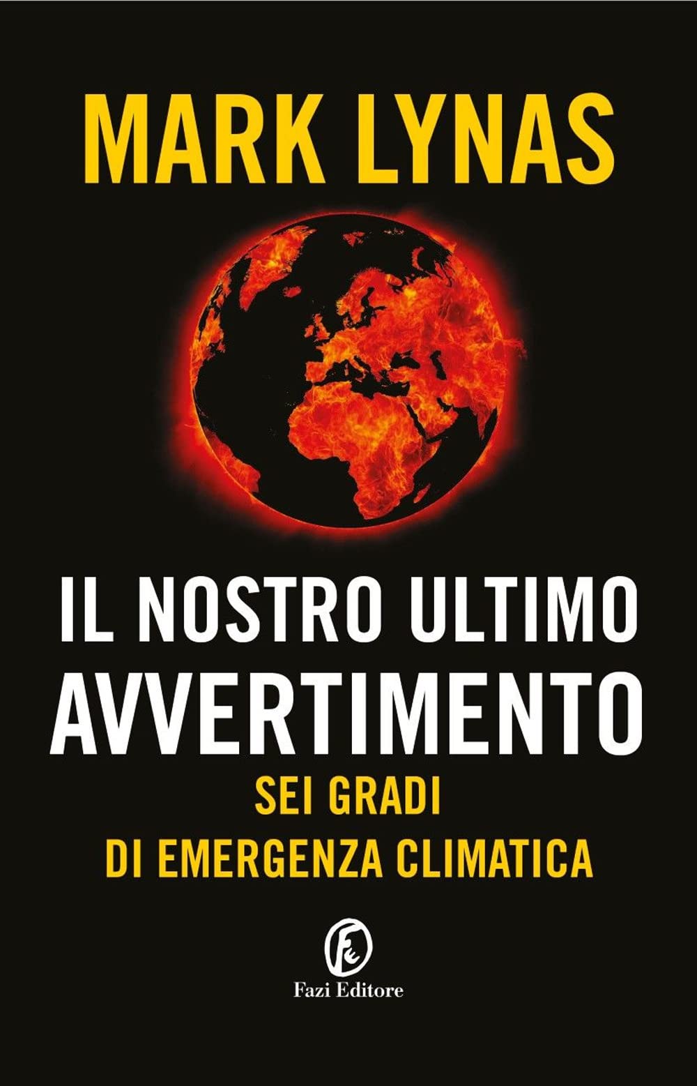 Il nostro ultimo avvertimento. Sei gradi di emergenza climatica Mathematics