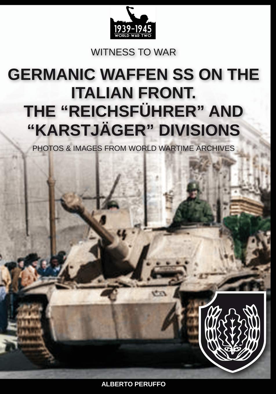 Germanic Waffen SS on the Italian front. The "Reichsführer" and "Karstjäger" divisions" Photography