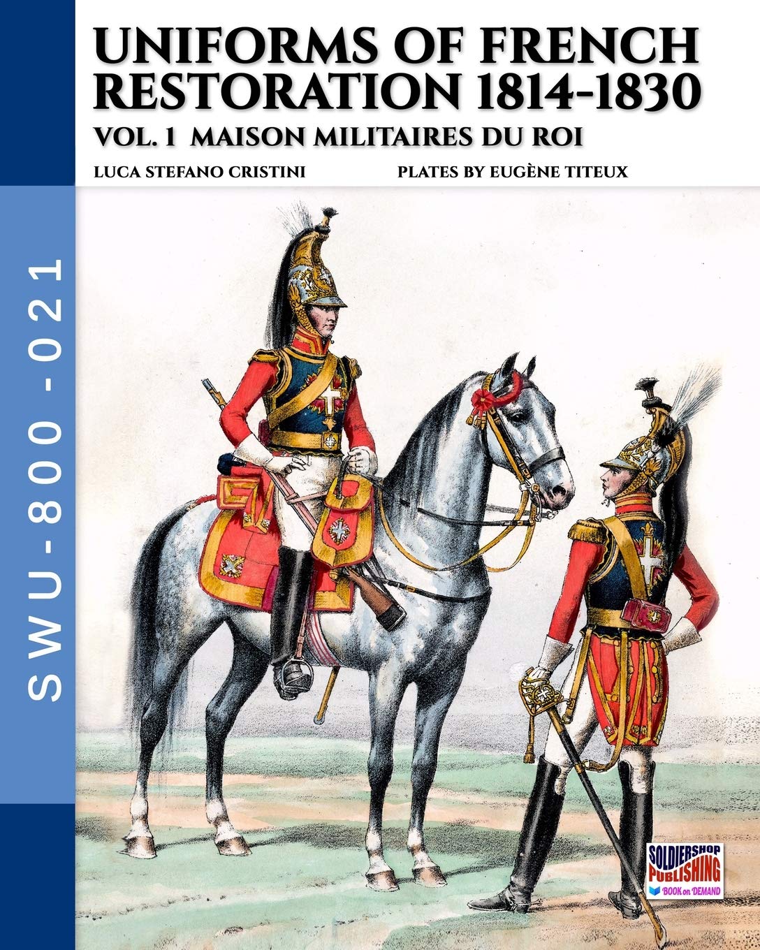 Uniforms of French Restoration 1814-1830 - Vol. 1 Social Sciences