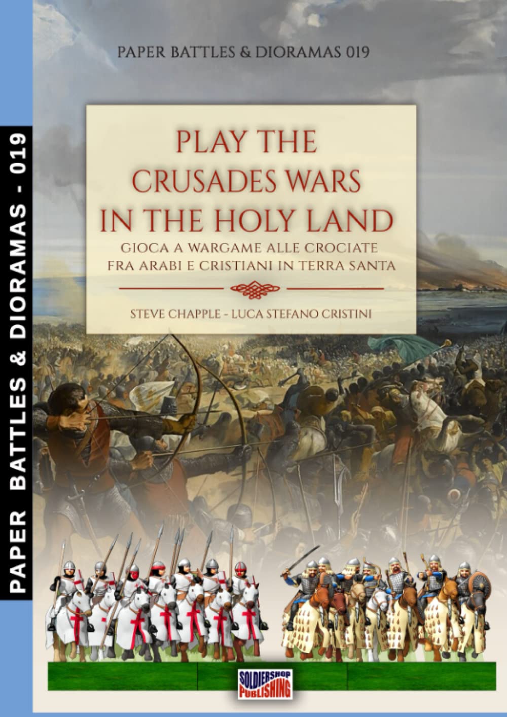 Play the Crusade wars in the Holy Land: Gioca a wargame alle crociate fra arabi e cristiani in Terra Santa (Paper Battles & Dioramas, Band 19) Hobbies & Crafts