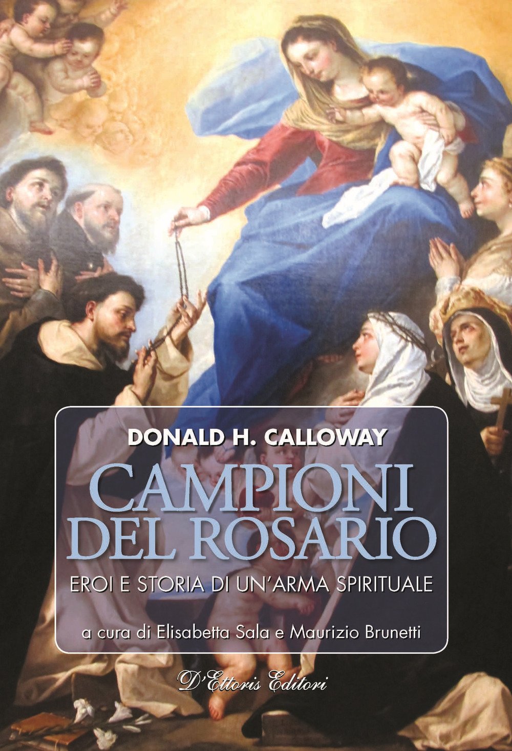 Campioni del rosario. Eroi e storia di un'arma spirituale (Biblioteca di storia della Chiesa) Religion & Esotericism