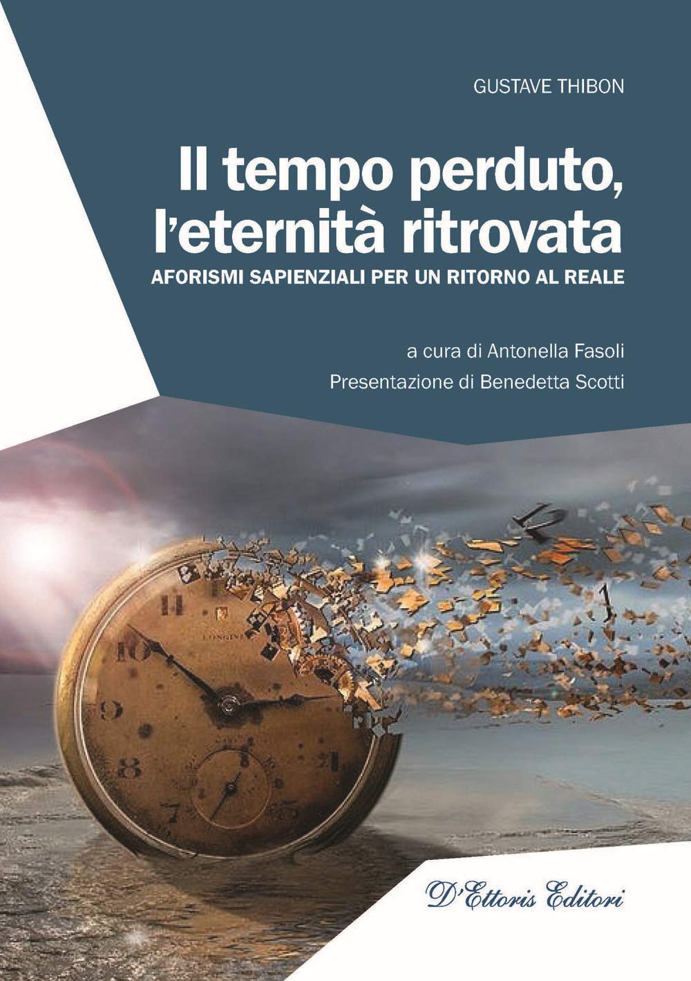 Il tempo perduto, l'eternità ritrovata. Aforismi sapienziali per un ritorno al reale Religion & Esotericism