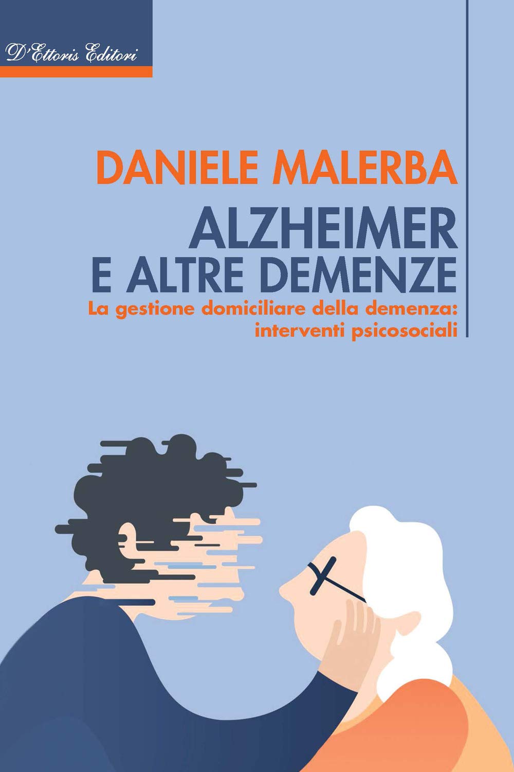 Alzheimer e altre demenze. La gestione domiciliare della demenza: interventi psicosociali book