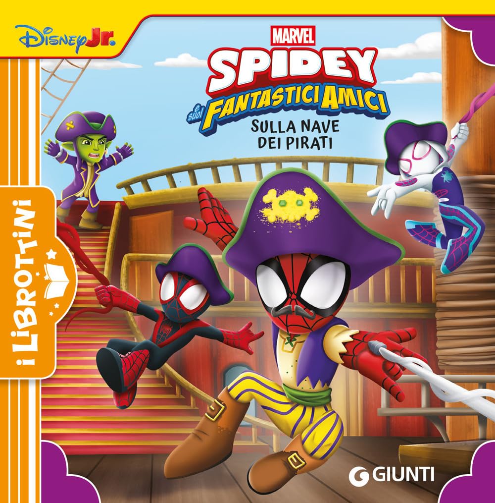 Sulla nave dei pirati. Spidey e i suoi fantastici amici. Ediz. a colori book