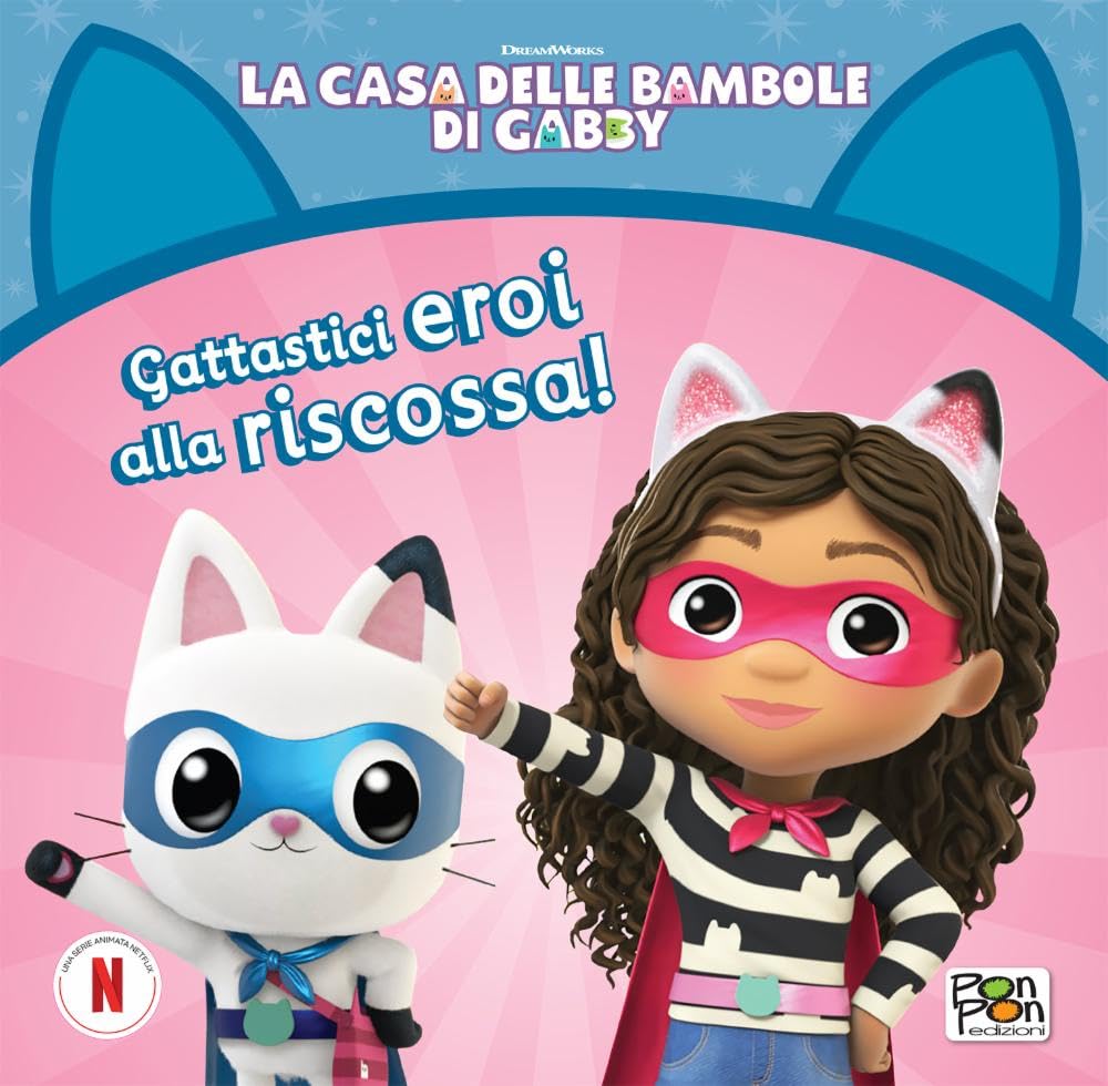 Gattastici eroi alla riscossa! La casa delle bambole di Gabby. Ediz. a colori book