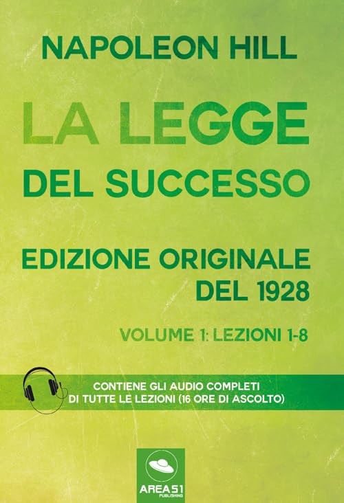 La Legge del Successo. Edizione originale del 1928: Volume 1: lezioni 1-8 Business, Finance & Career