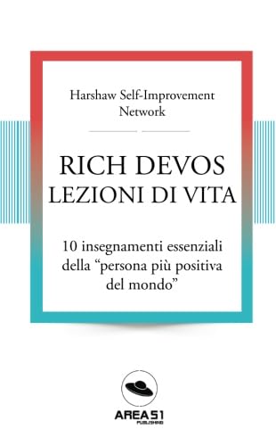 Rich DeVos: lezioni di vita: 10 insegnamenti essenziali della “persona più positiva del mondo” Lifestyle