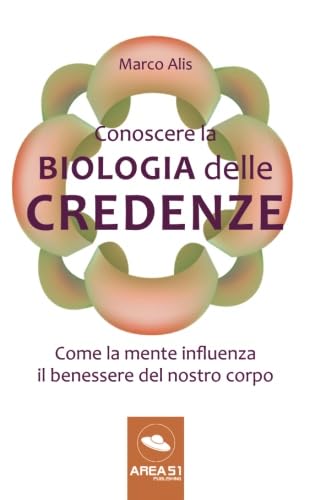 Conoscere la Biologia delle credenze: Come la mente influenza il benessere del nostro corpo Lifestyle