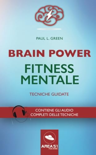 Brain Power. Fitness Mentale: Tecniche Guidate Psychology